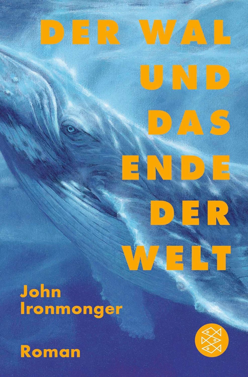 Der Wal und das Ende der Welt / John Ironmonger
