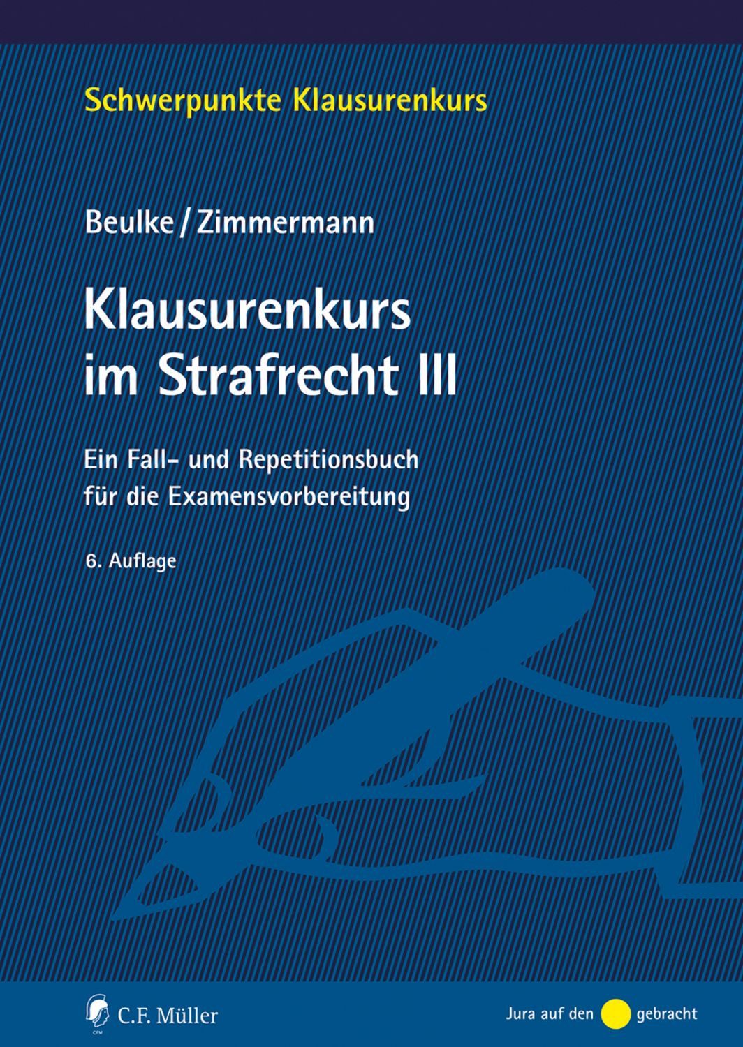 Klausurenkurs im Strafrecht III / Werner Beulke, Frank Zimmermann