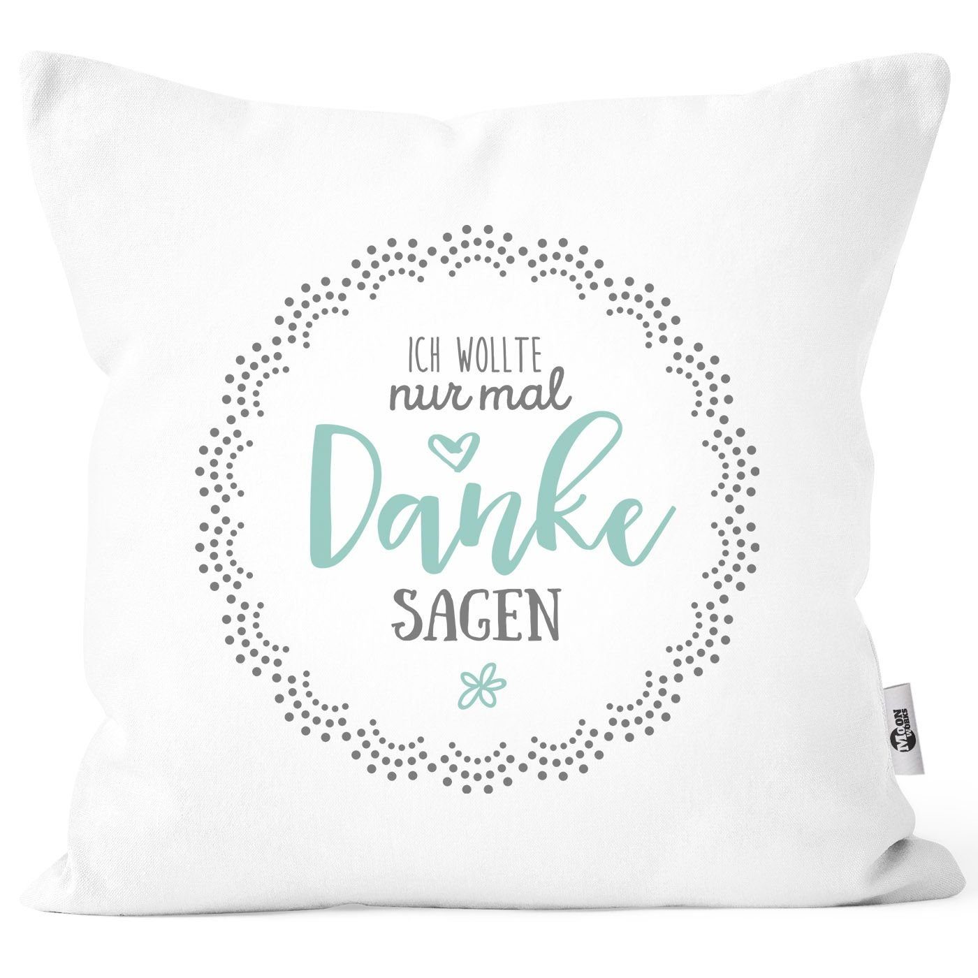 MoonWorks Dekokissen Kissen-Bezug Geschenk zum Muttertag Ich wollte nur mal danke sagen Geschenk Spruch Kissen-Hülle Deko-Kissen Baumwolle MoonWorks®
