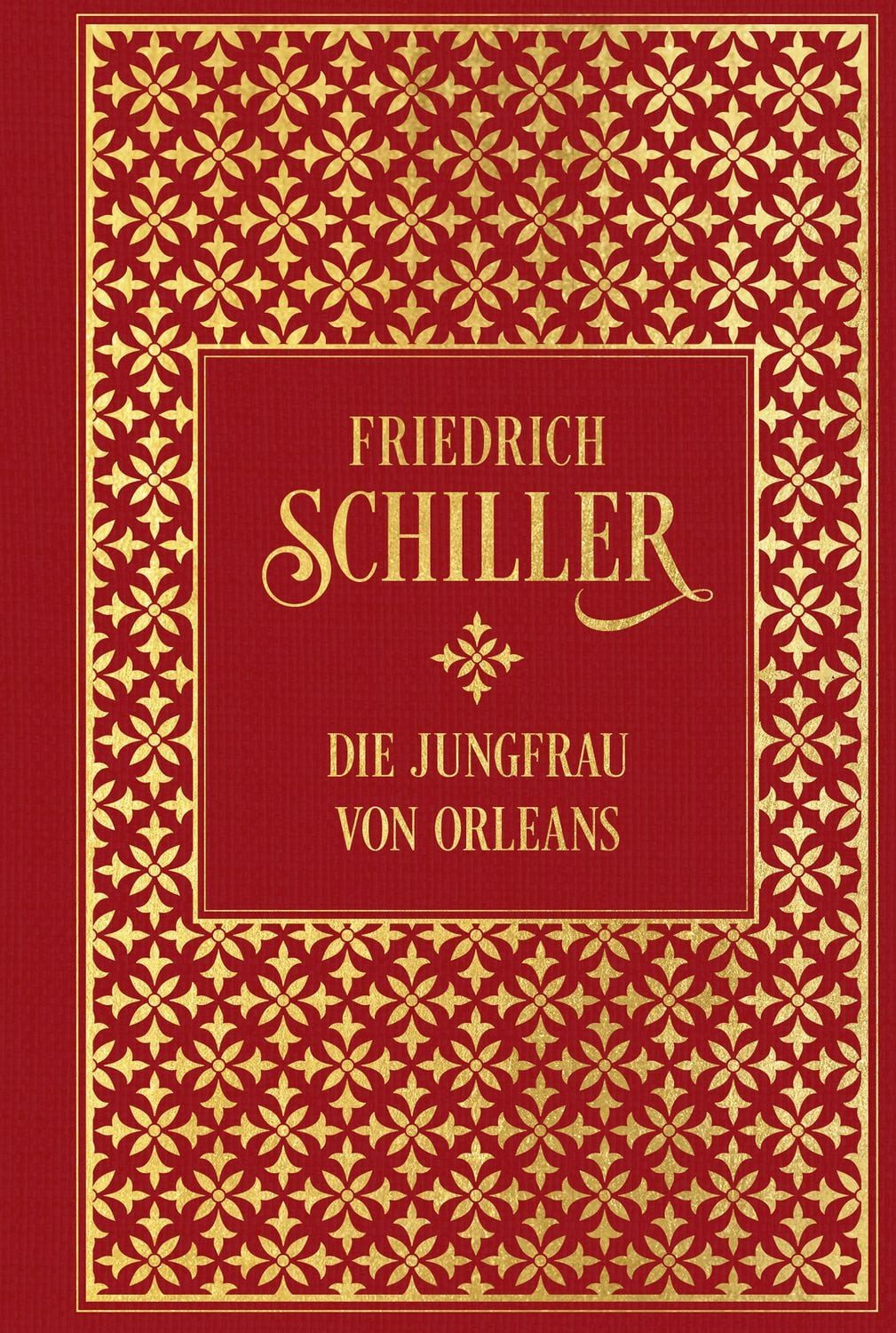Die Jungfrau von Orleans / Friedrich Schiller, Leinen mit Goldprägung