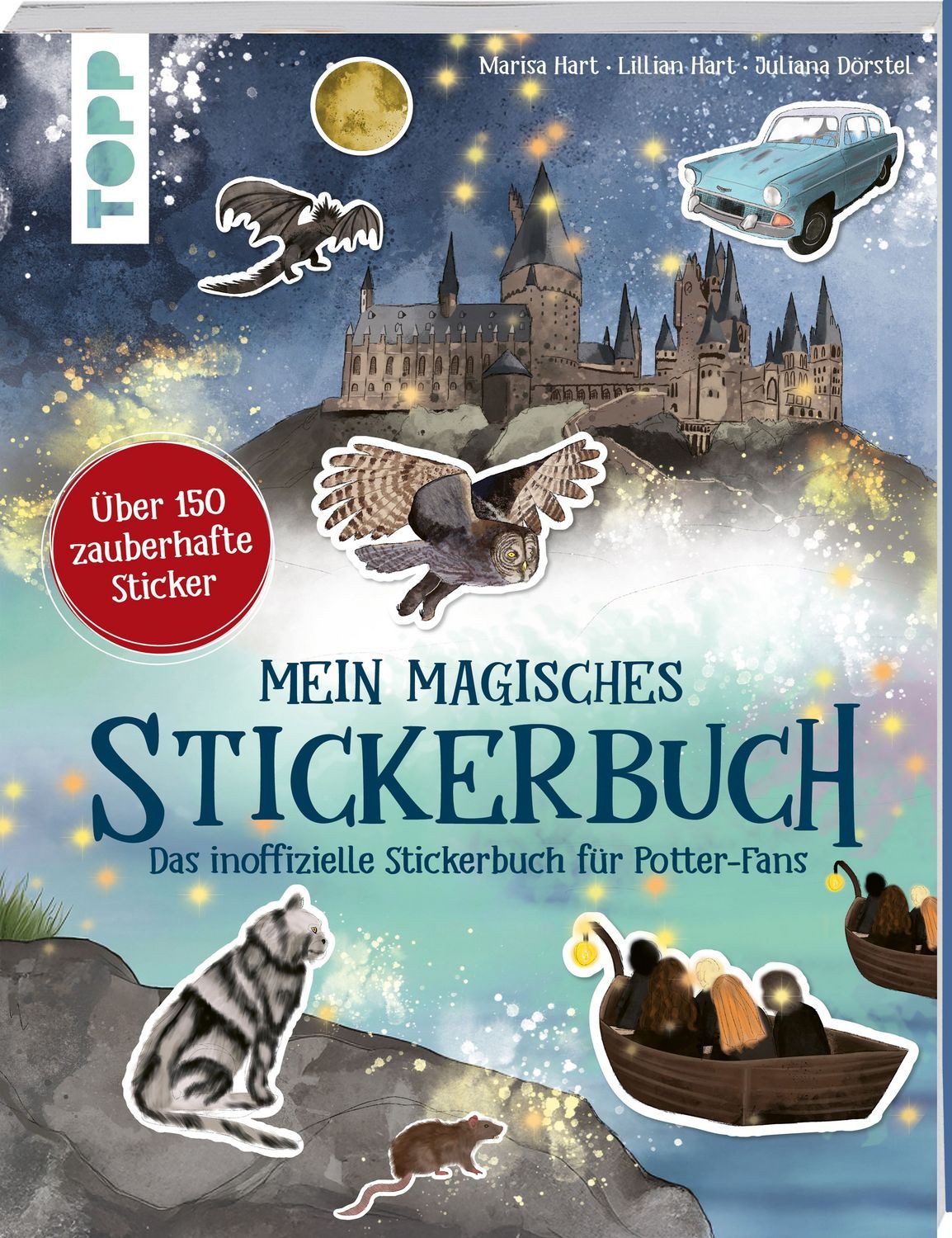 Mein magisches Stickerbuch. Das inoffizielle Stickerbuch für Potter-Fa / Marisa Hart, Lillian Hart