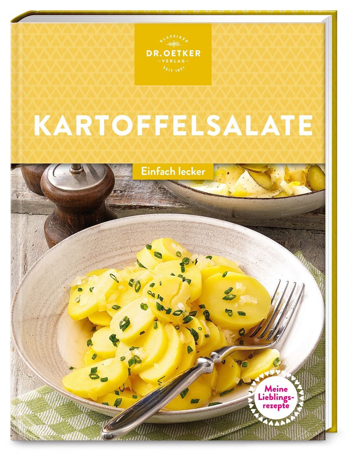 Meine Lieblingsrezepte: Kartoffelsalate / Dr.Oetker, Einfach lecker! Tolle Knolle! Dr. Oetker zeigt mit 40 kreativen Rezepten, wie vielseitig das beliebte Gemüse sein kann.