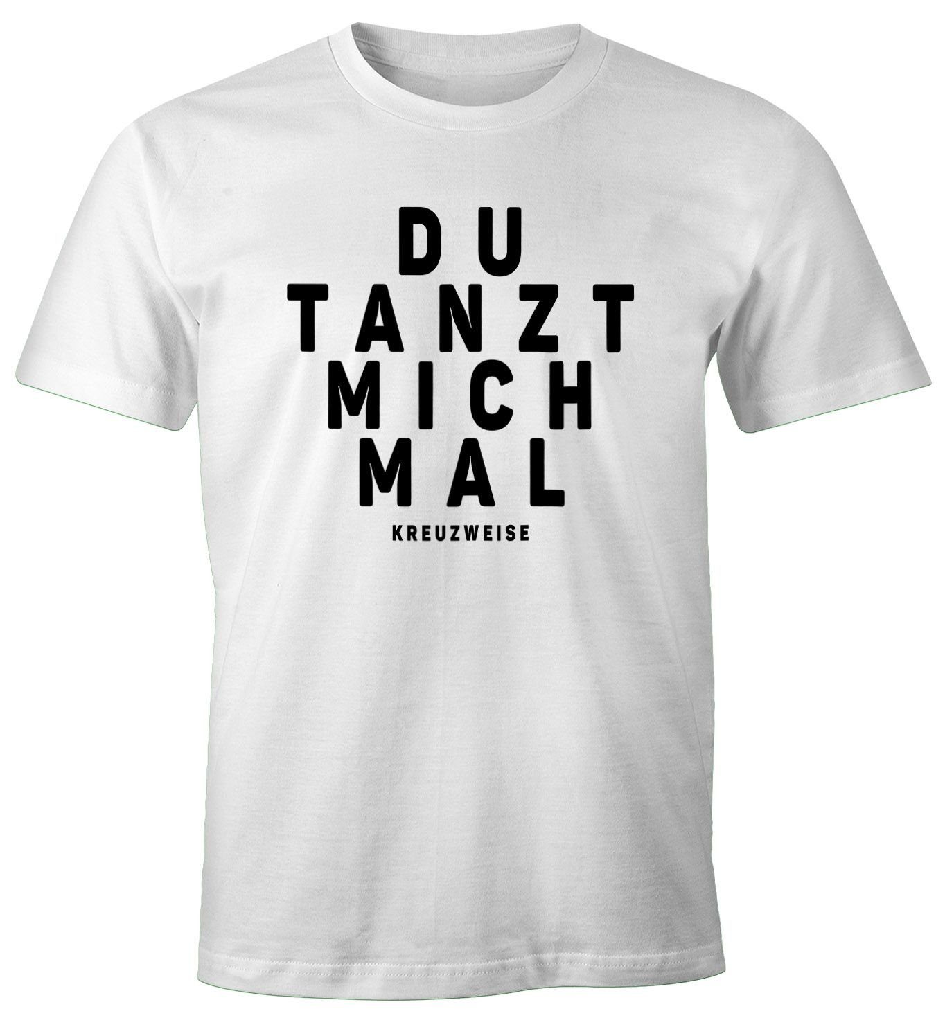 MoonWorks Print-Shirt Herren T-Shirt Spruch Du tanzt mich mal Fun-Shirt Party Festival Techno Rave Oberteil Moonworks® mit Print