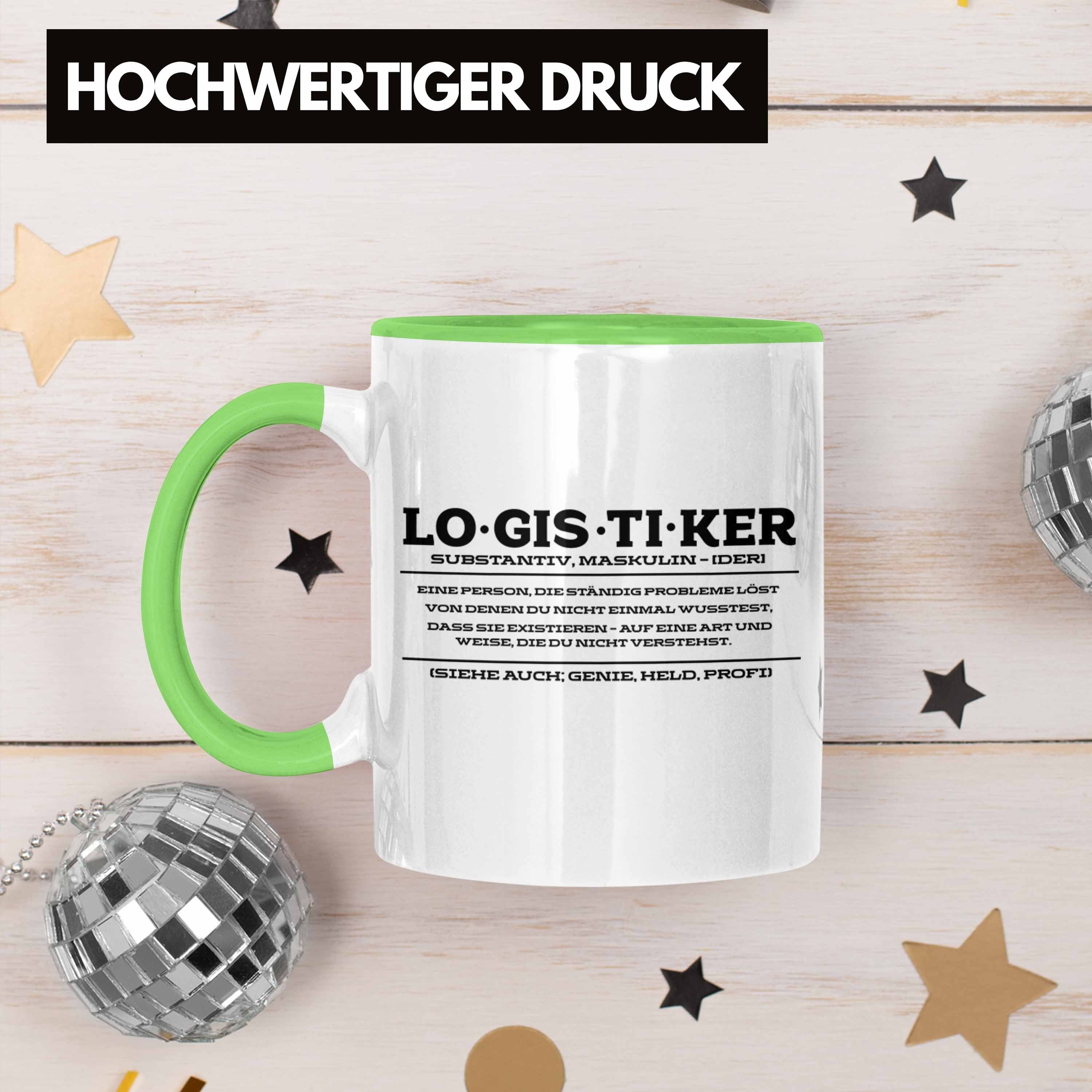 Tasse Trendation Grün Tasse Lustige Logistik Geschenkidee Logistiker Spruch für