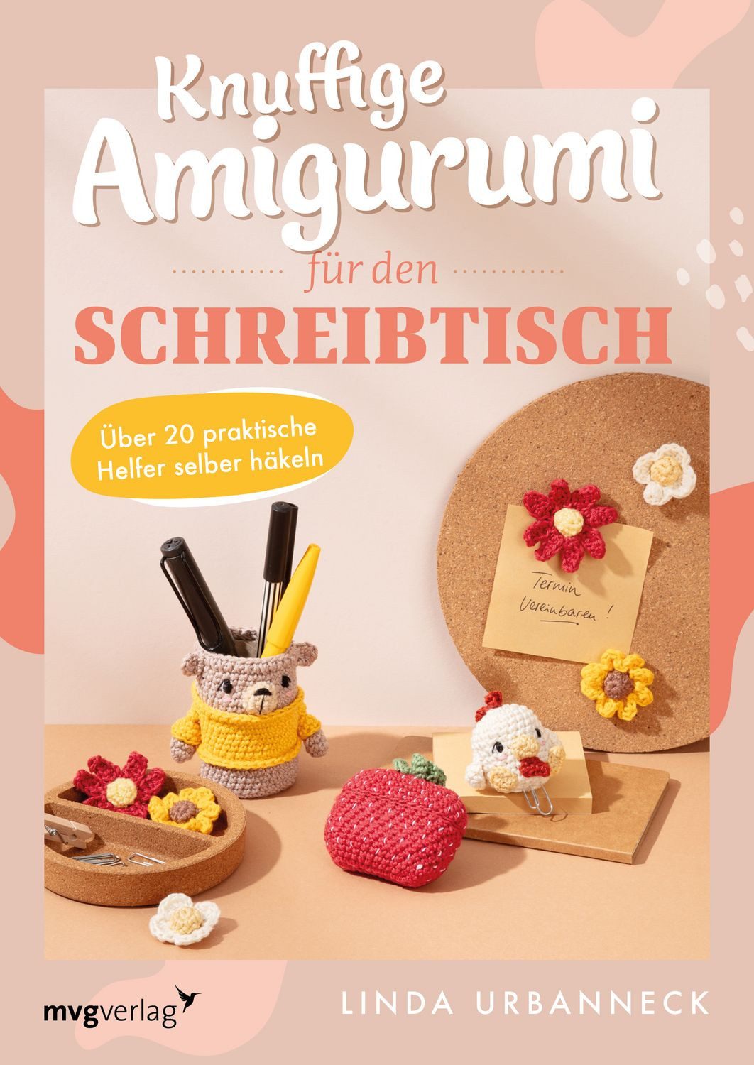 Knuffige Amigurumi für den Schreibtisch / Linda Urbanneck, @haekel_lobby
