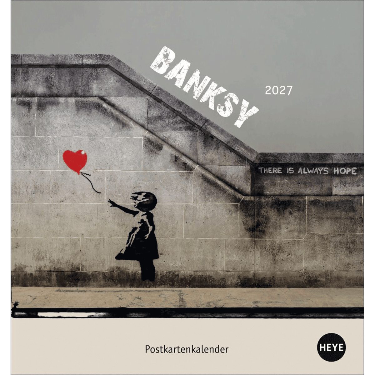 HEYE Wandkalender Banksy Postkartenkalender 2027: Guerilla Art vom „Girl with balloon