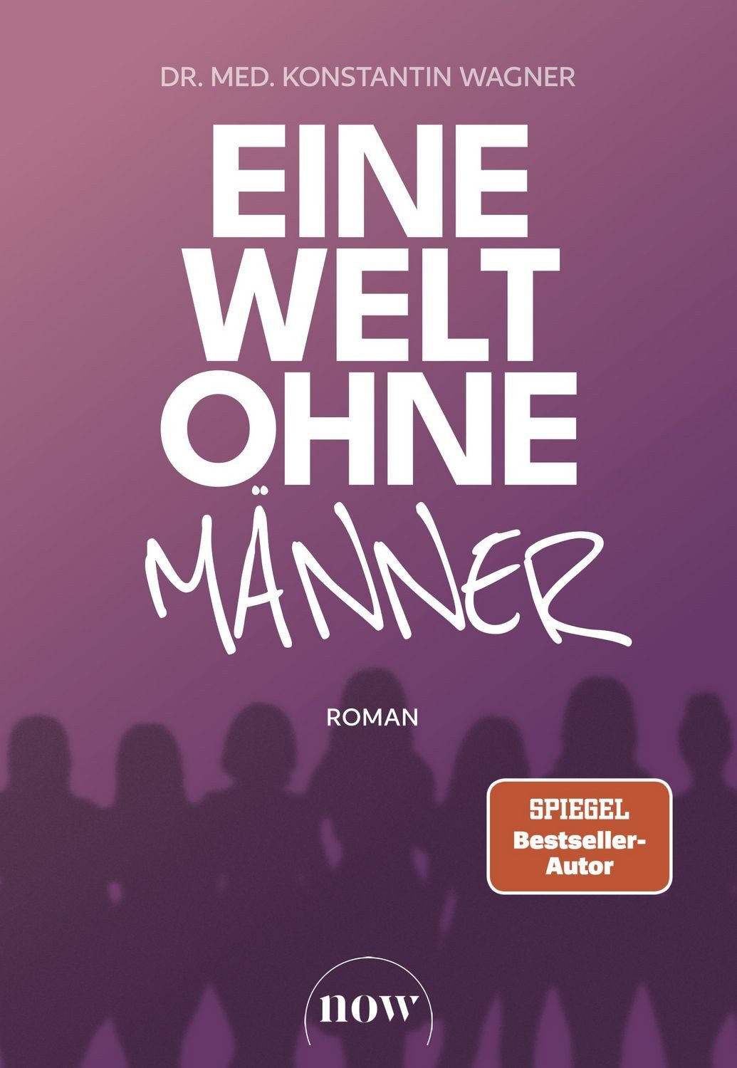 Belletristik Eine Welt ohne Männer Roman. Konstantin Wagner