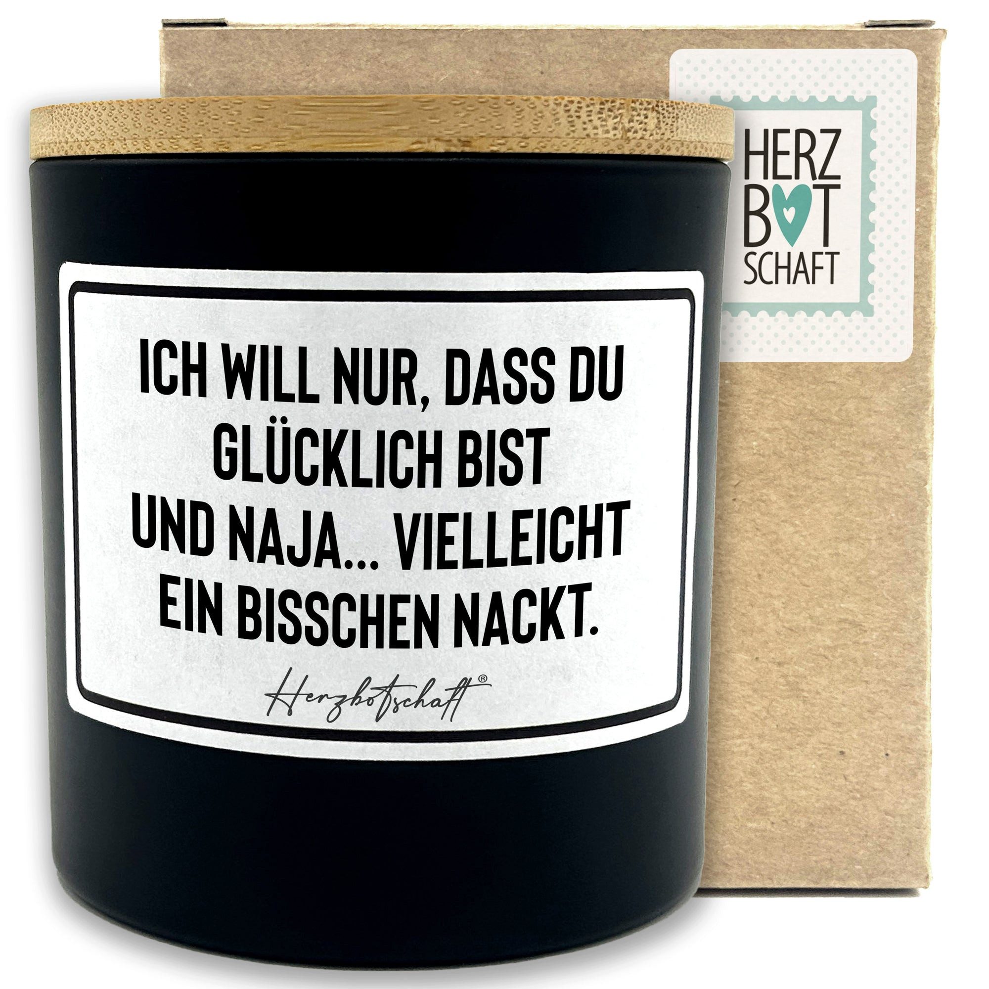 Herzbotschaft Duftkerze, (Ich will nur, dass du glücklich bist und naja... vielleicht ein bisschen nackt., originelles Geschenk, handgemachte nachhaltige Sojakerze im Glas)