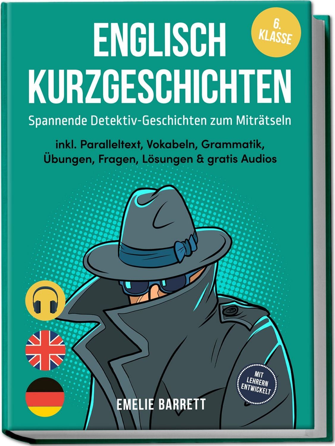 Englisch Kurzgeschichten 6. Klasse - Spannende Detektiv-Geschichten zu / Emelie Barrett