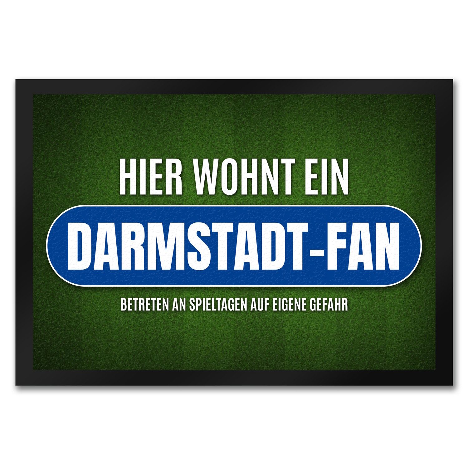 Fußmatte Hier wohnt ein Darmstadt Fan Fußmatte mit Rasen Motiv Fußball Stadion