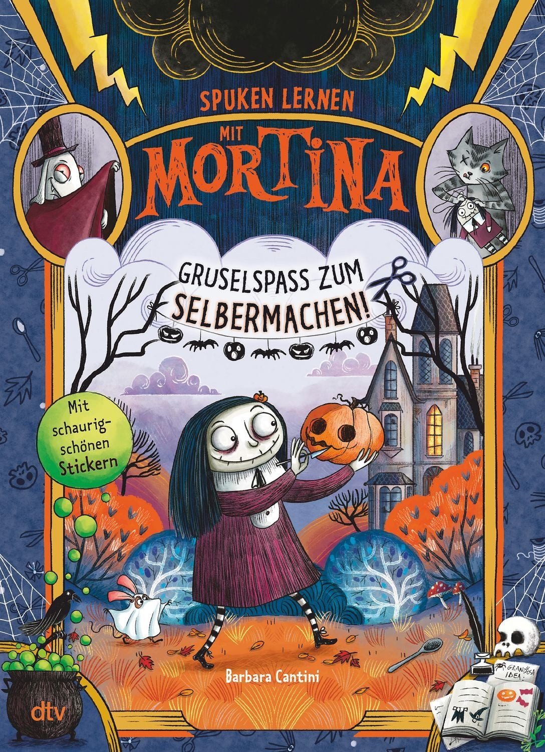 Spuken lernen mit Mortina – Gruselspaß zum Selbermachen / Barbara Cantini, Witzig und schräg illustriertes Mitmachbuch ab 6
