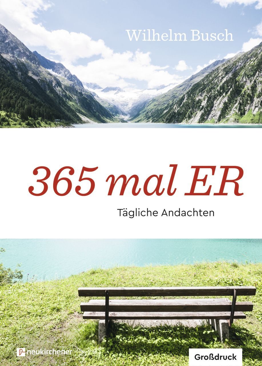 365 mal ER / Wilhelm Busch, Tägliche Andachten - Großdruck