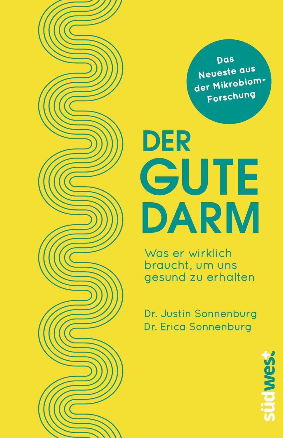 Ratgeber Der gute Darm Was er wirklich braucht, um uns gesund zu erhalten. Das Justin Sonnenburg, Erica Sonnenburg