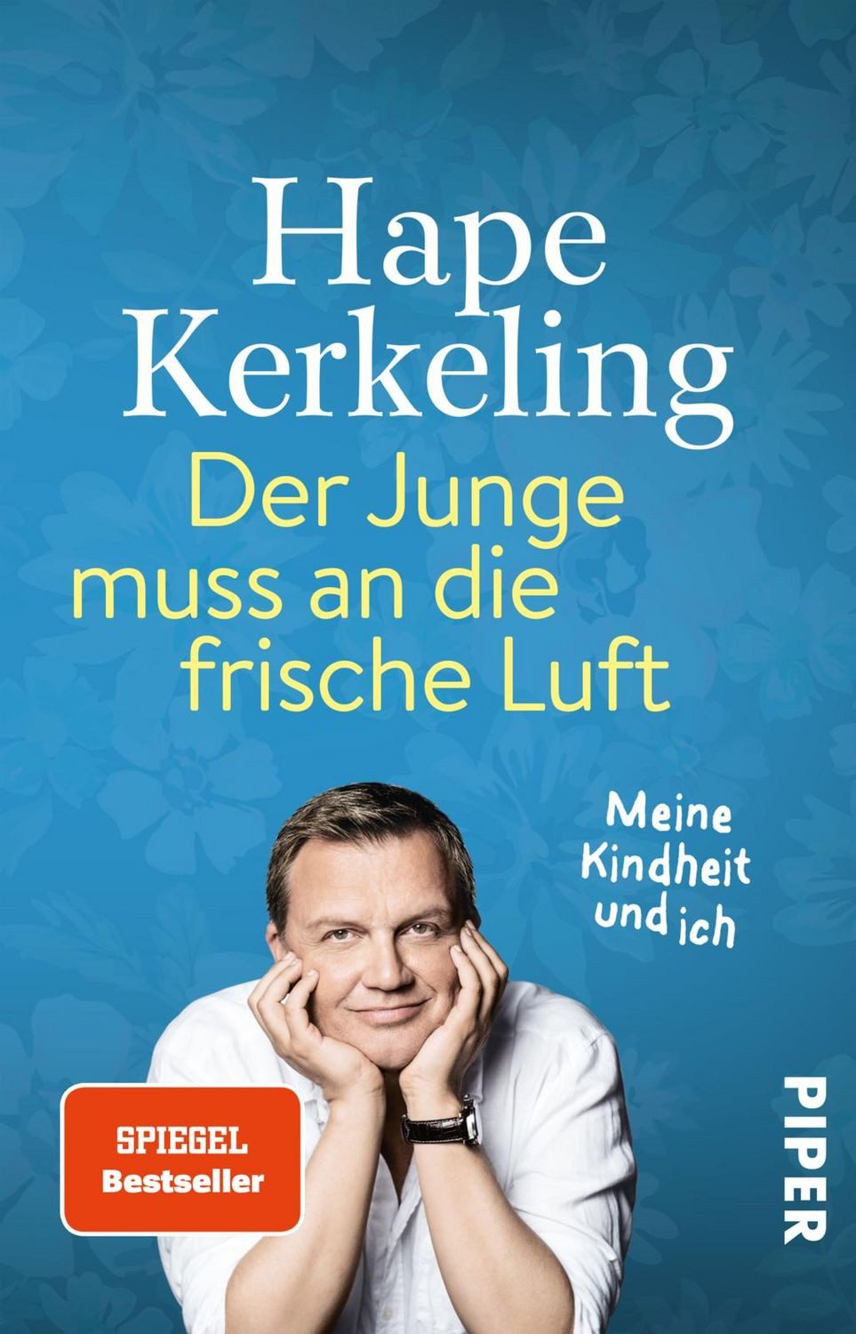 Der Junge muss an die frische Luft / Hape Kerkeling, Meine Kindheit und ich, Biografie. Der SPIEGEL-Bestseller #1, SPIEGEL-Bestseller