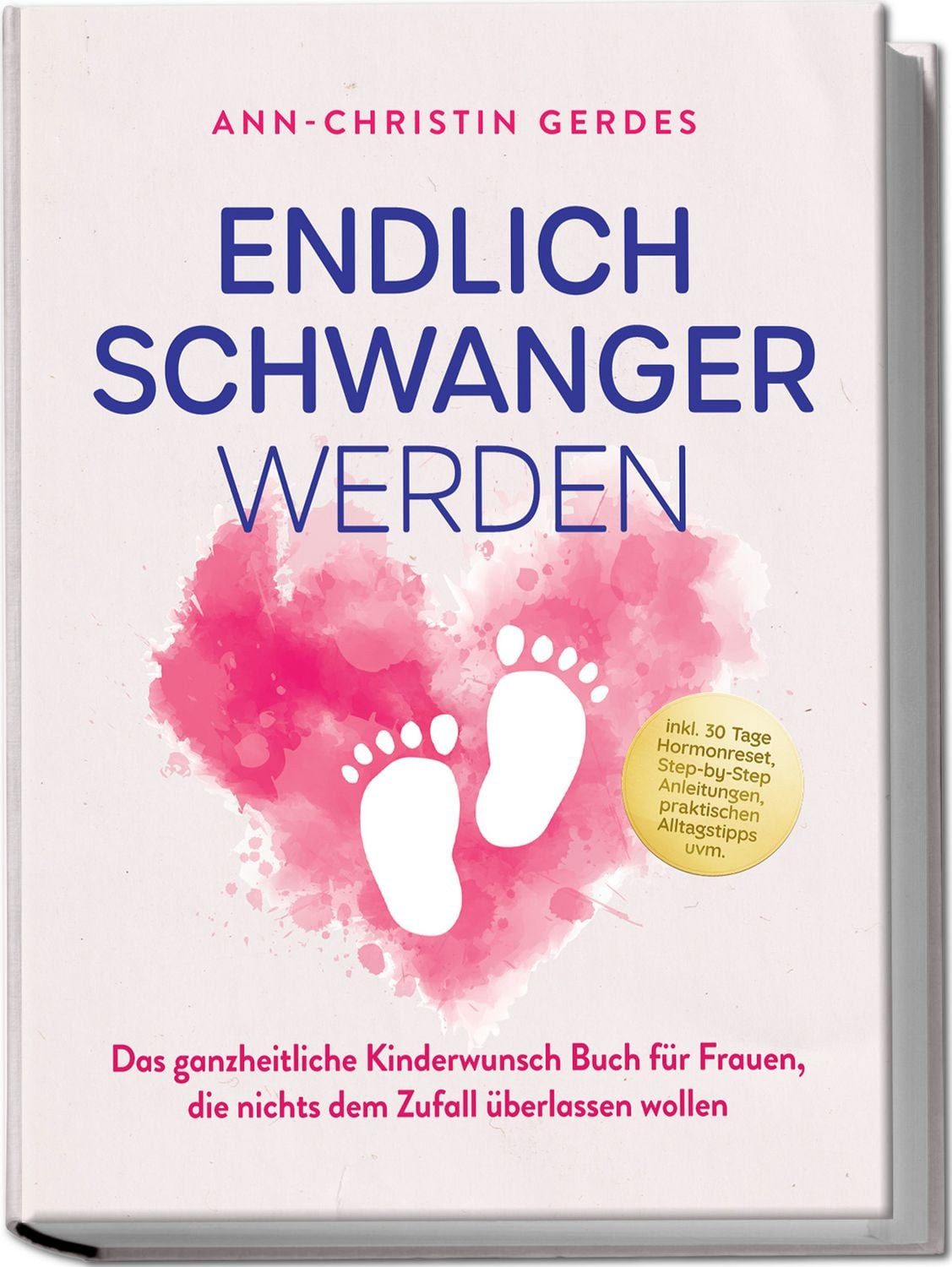 Endlich schwanger werden: Das ganzheitliche Kinderwunsch Buch für Frau / Ann-Christin Gerdes
