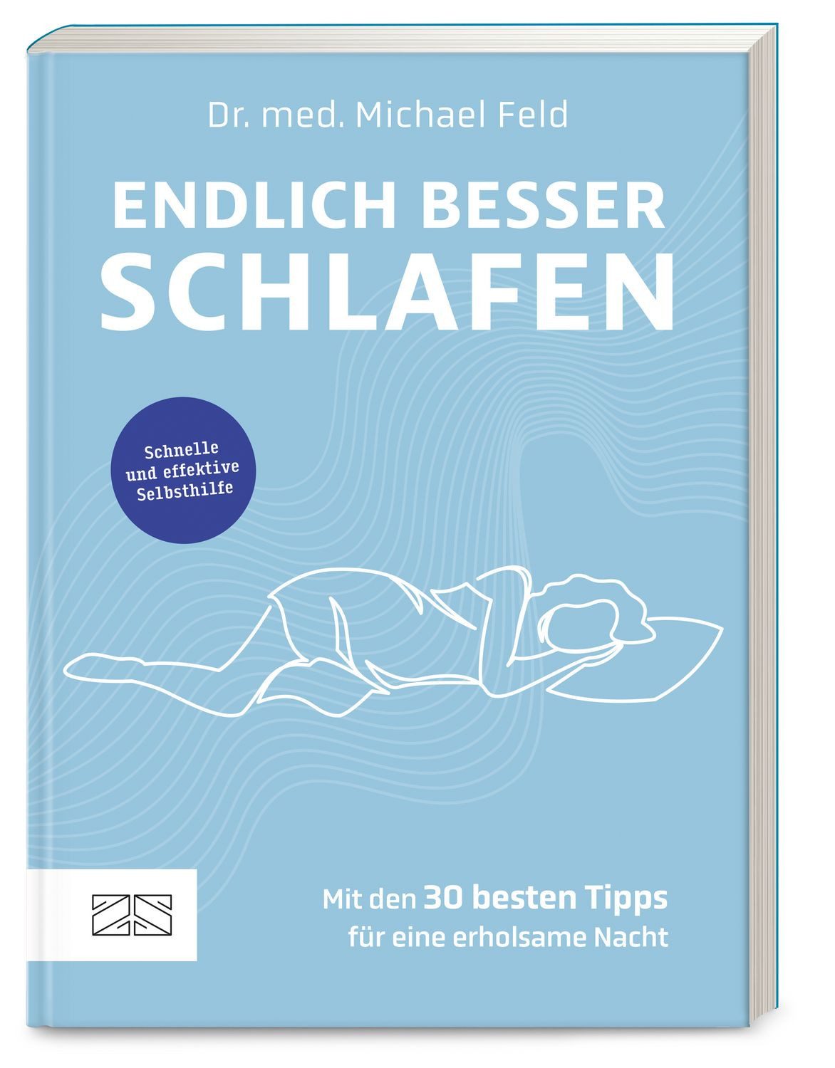 Endlich besser schlafen Schnelle und effektive Selbsthilfe – mit den 3 / Michael med. Feld