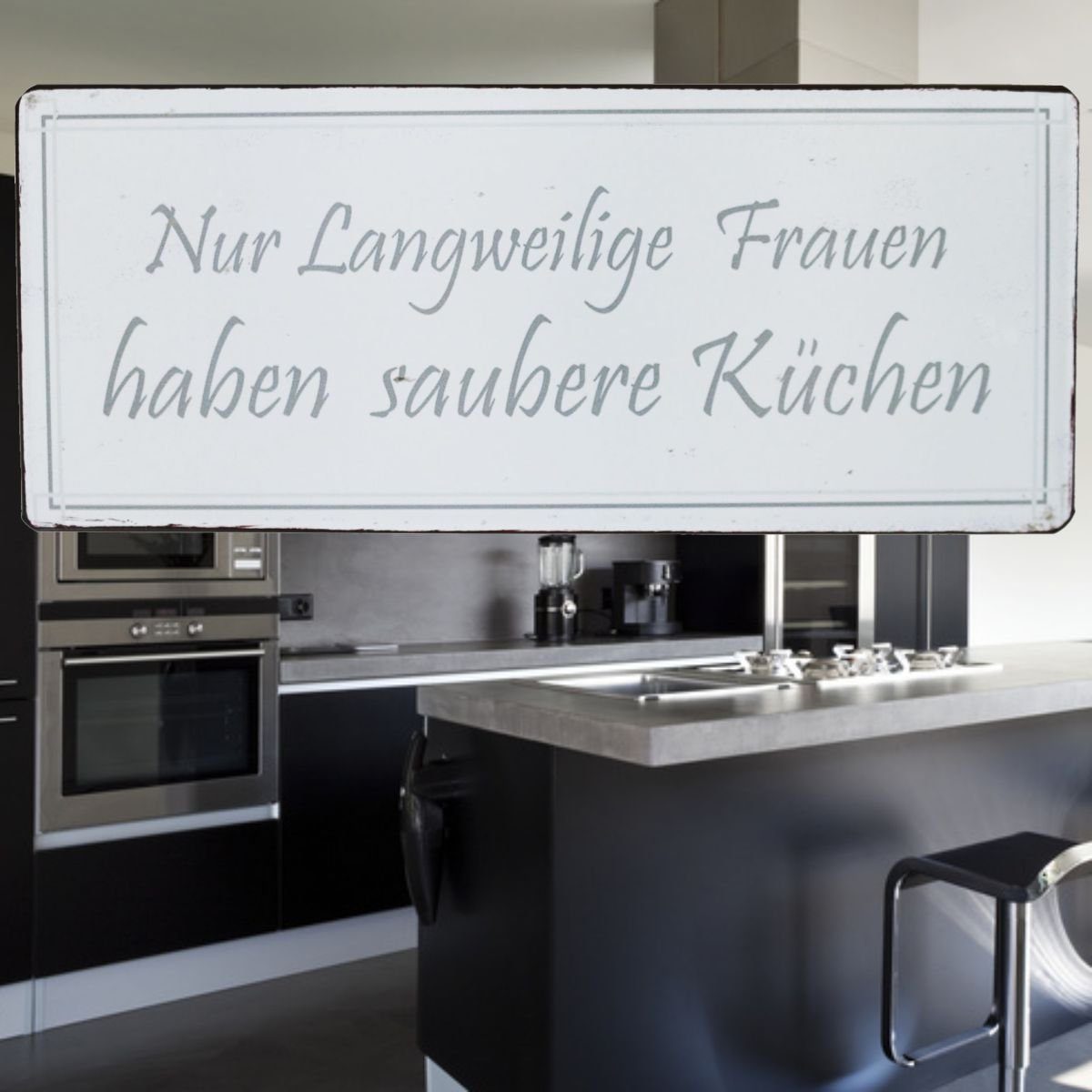 Lafinesse Metallschild LaFinesse - Nur langweilige Frauen haben saubere Küchen Metallschild, (Stück, 1 St)
