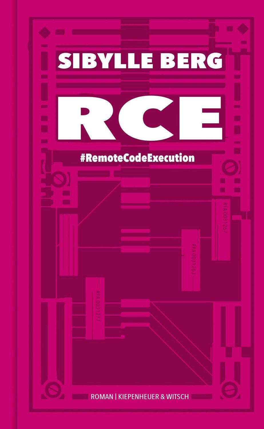 RCE #RemoteCodeExecution. Roman / Sibylle Berg