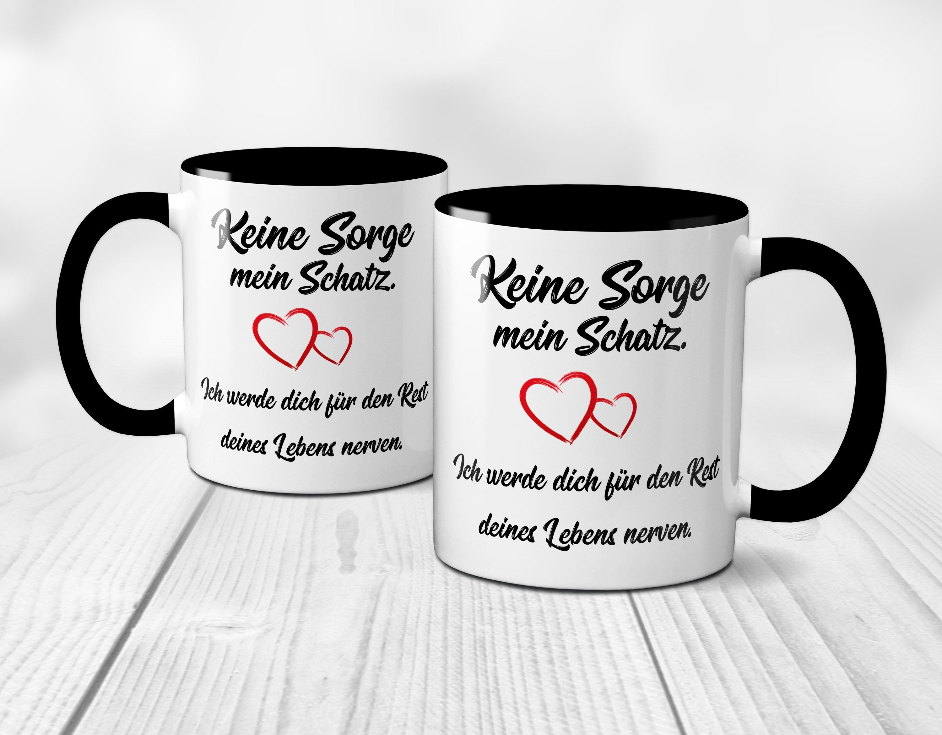 TASSENKING Tasse, Keine Sorge mein Schatz, ich werde dich für den Rest... (schwarz)