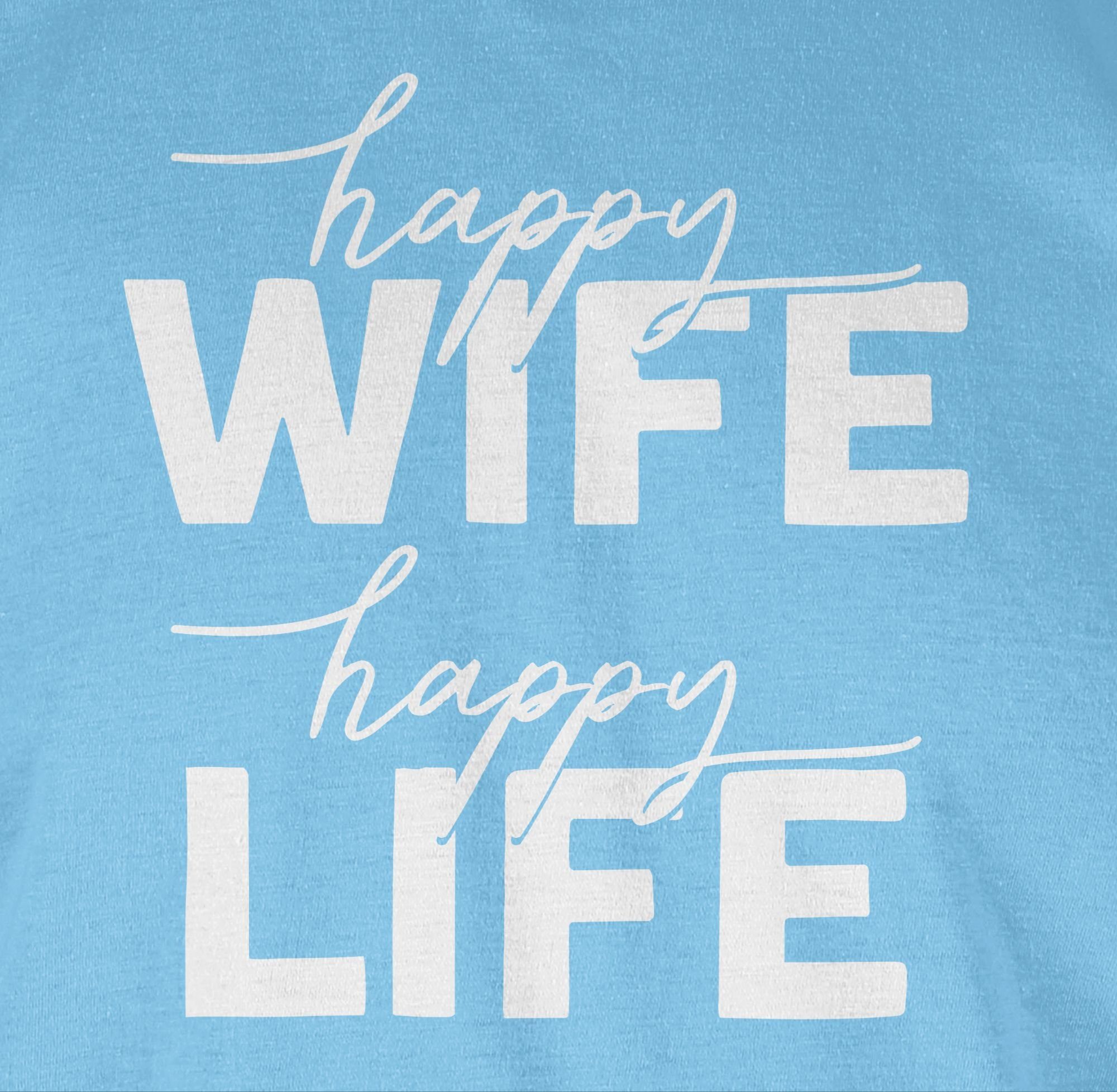 Sprüche Life Spruch Combi weiß Lettering Happy Shirtracer mit Statement Hellblau T-Shirt Happy Wife 02