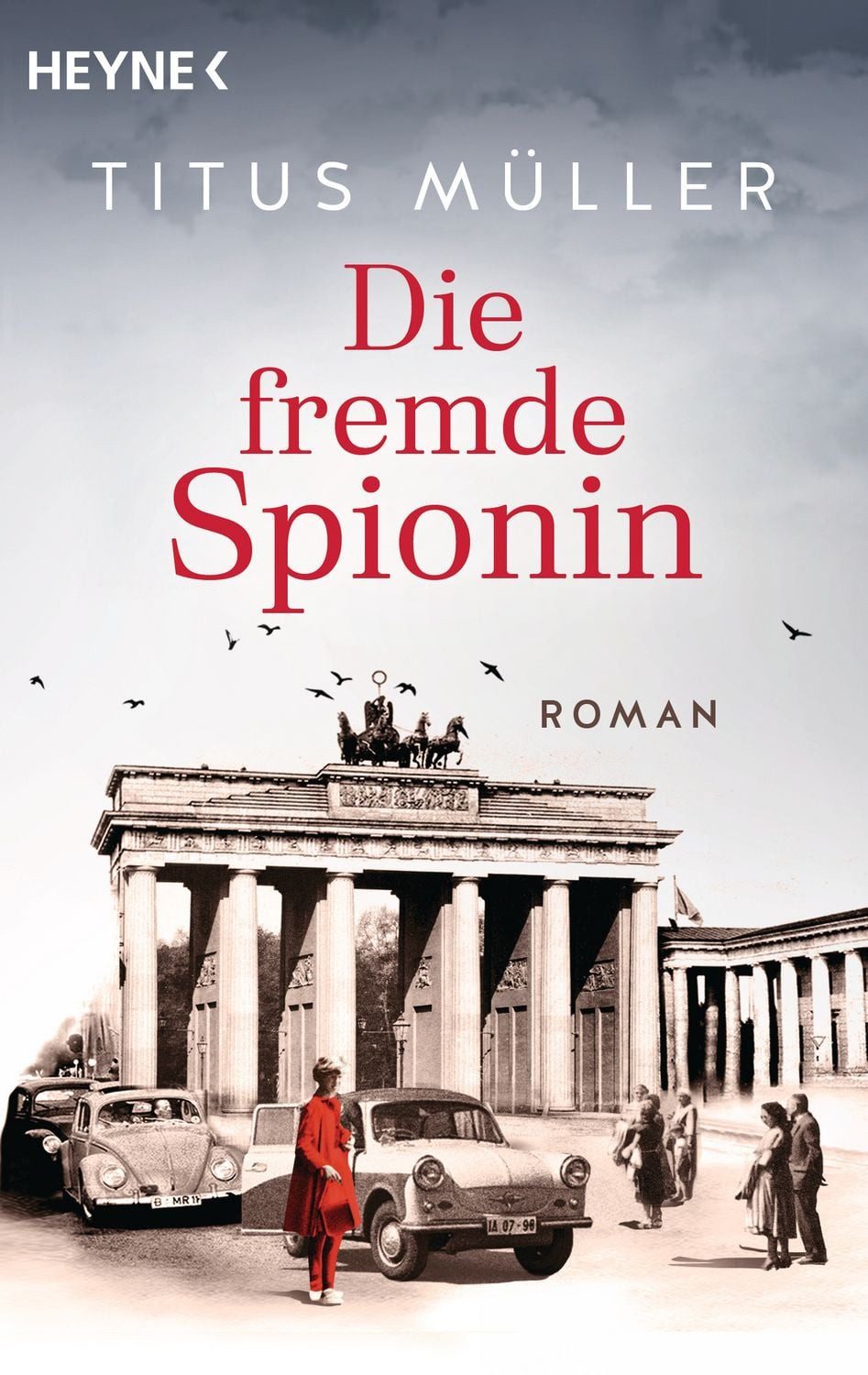Die fremde Spionin / Titus Müller, Roman