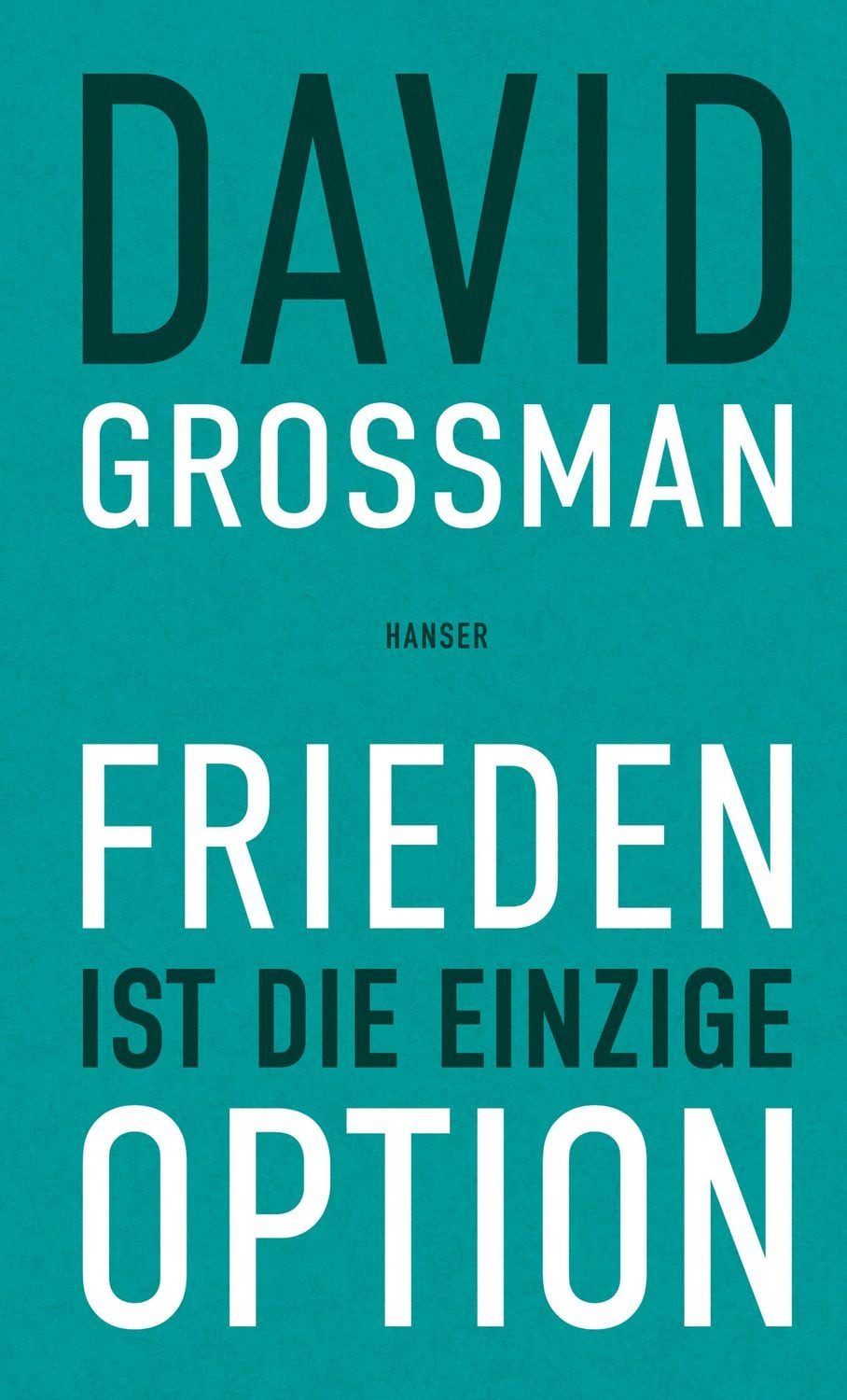 Frieden ist die einzige Option / David Grossman