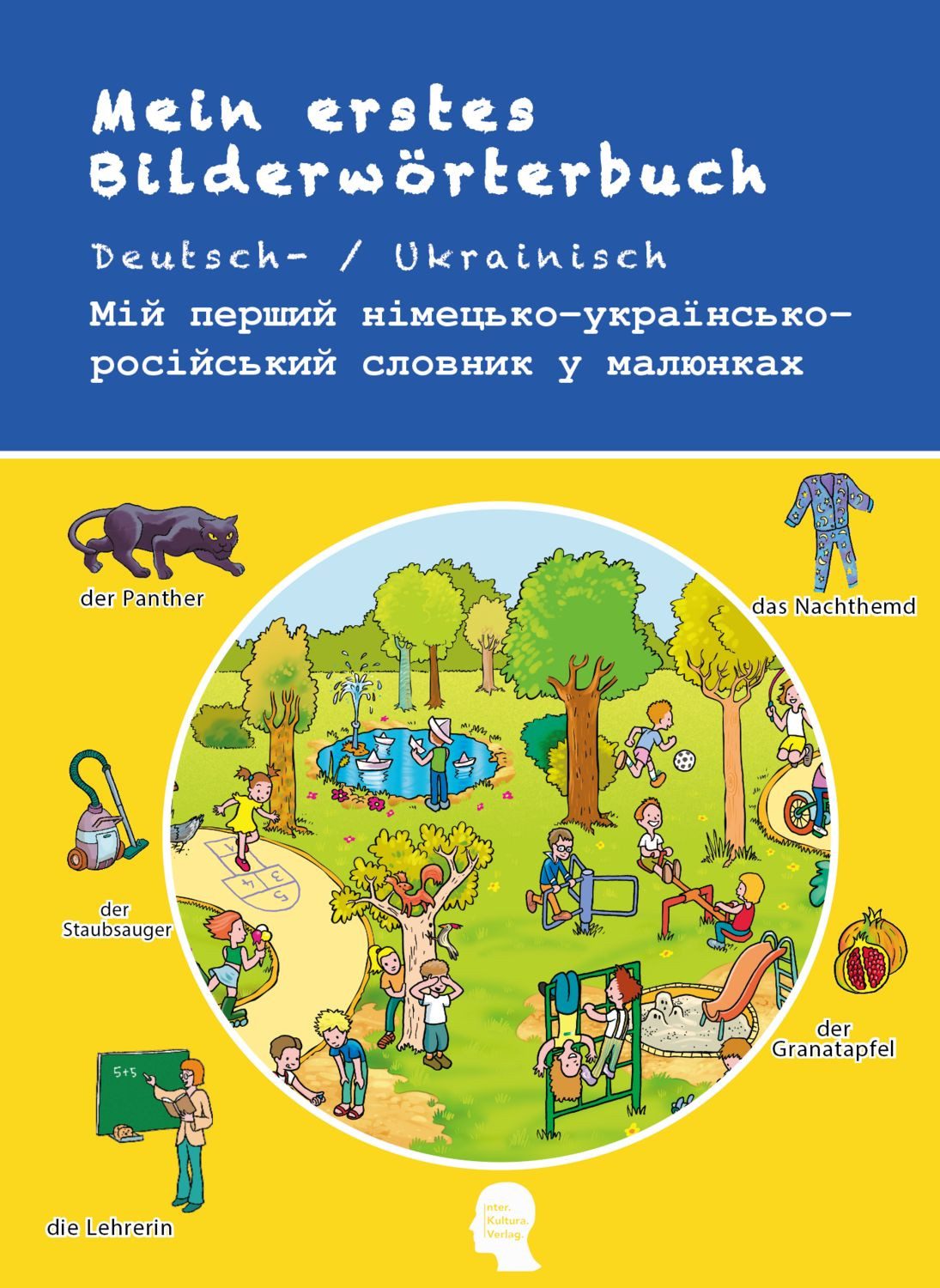 Mein erstes Bilderwörterbuch Deutsch-Ukrainisch-Russisch / Tahmine und Rostam, Für Deutsch als Fremdsprache - Farbig