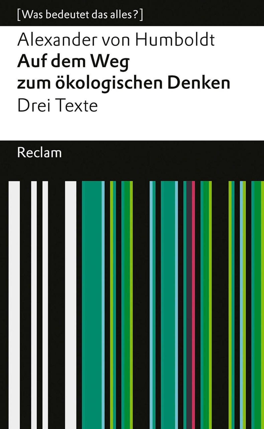 Auf dem Weg zum ökologischen Denken / Alexander Humboldt