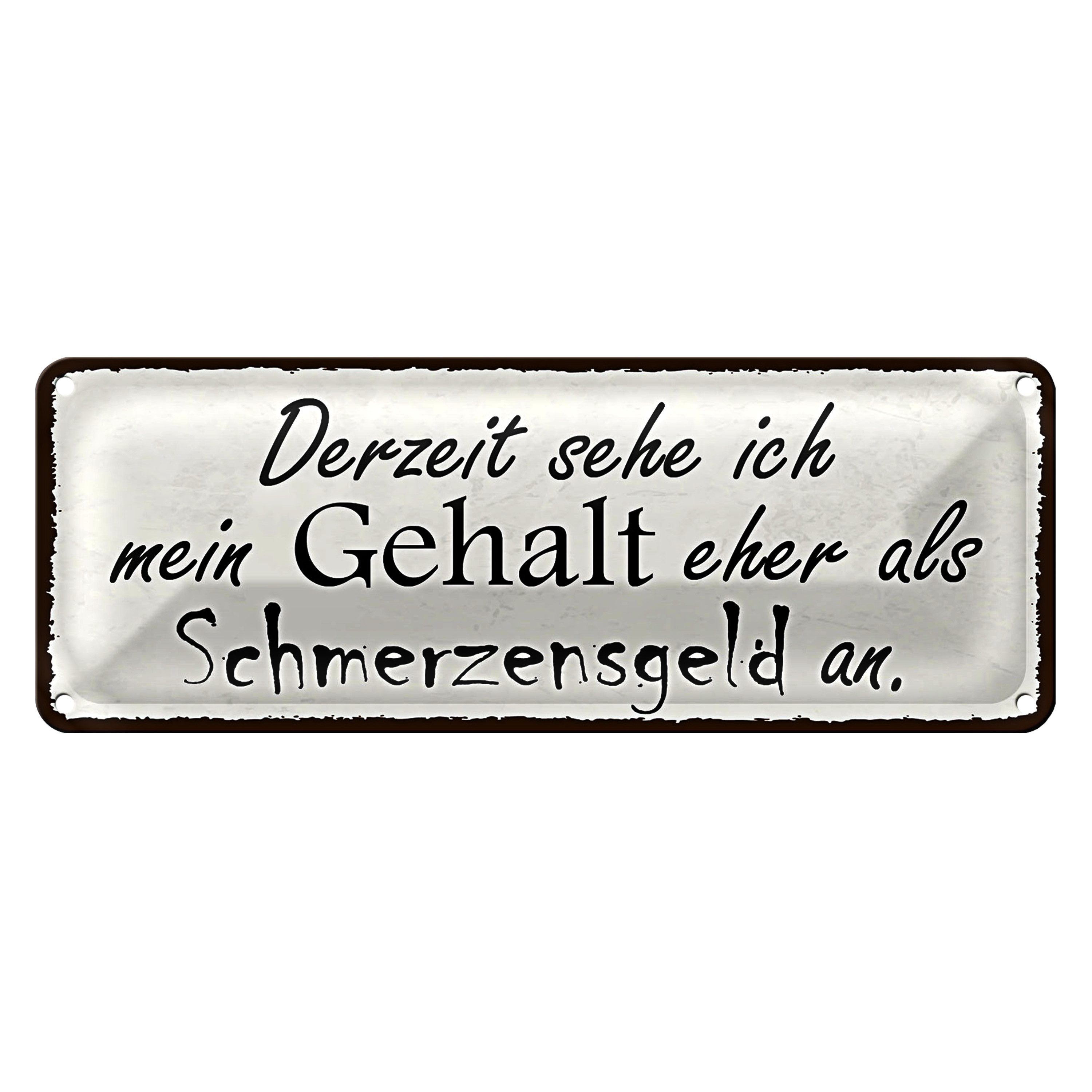 Roomando Metallschild Blechschild Spruch 27x10cm mein Gehalt eher Schmerzensgeld Dekoration