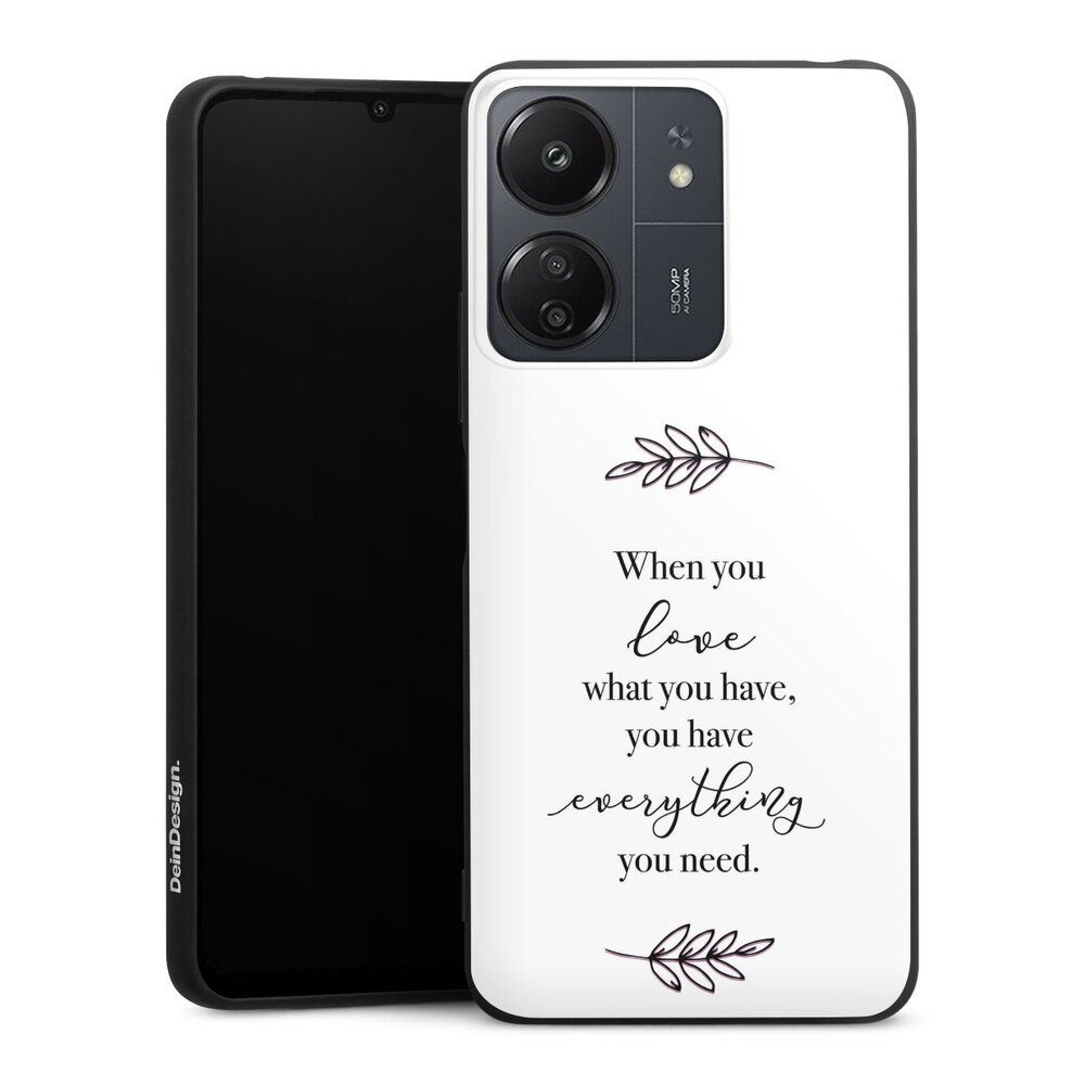DeinDesign Handyhülle Liebe Spruch Statement When You Love What You Have, Xiaomi Redmi 13C 4G Silikon Hülle Premium Case Handy Schutzhülle
