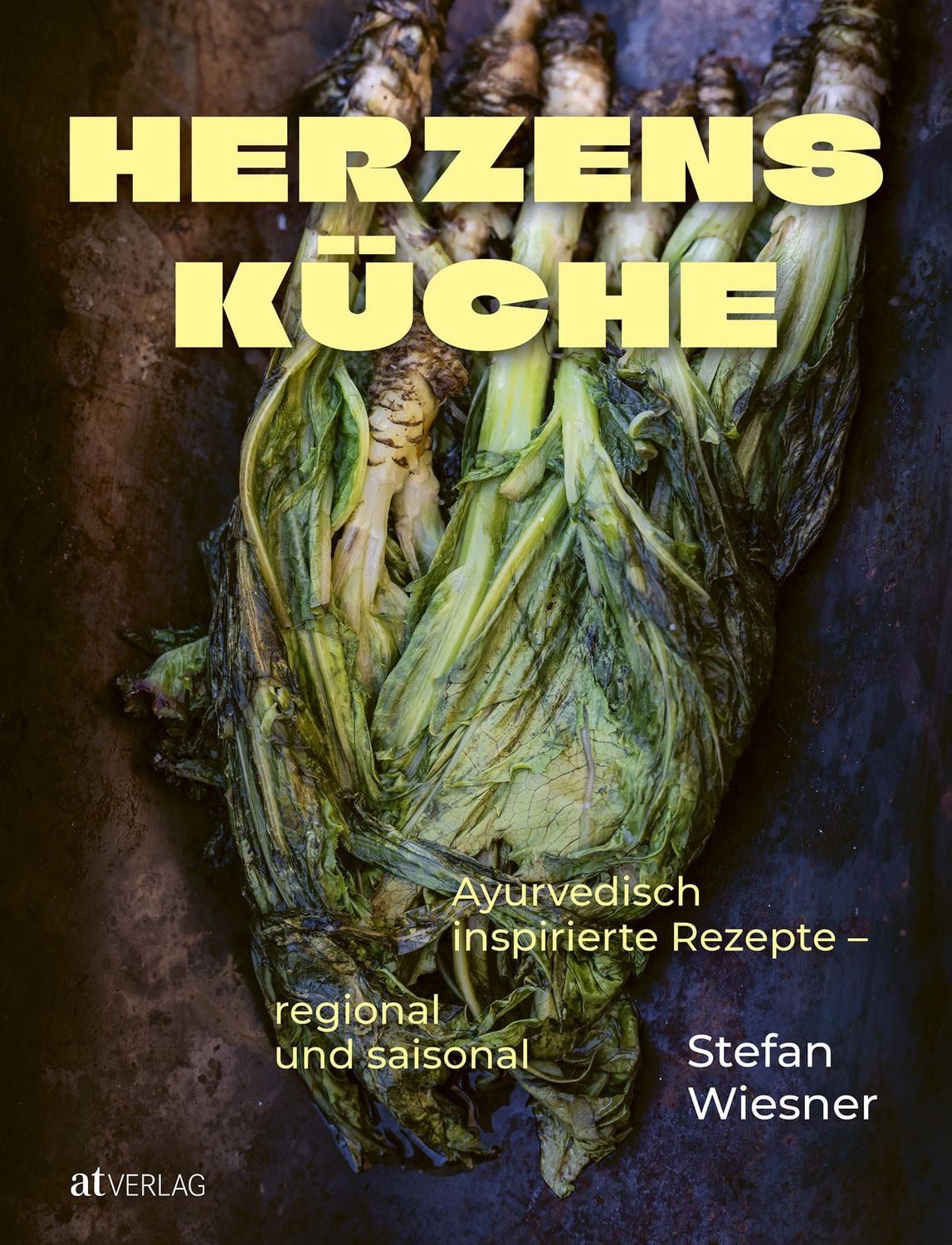 Herzensküche Ayurvedisch inspirierte Rezepte – regional und saisonal / Stefan Wiesner, Ayurvedisch inspirierte Rezepte – regional und saisonal, X