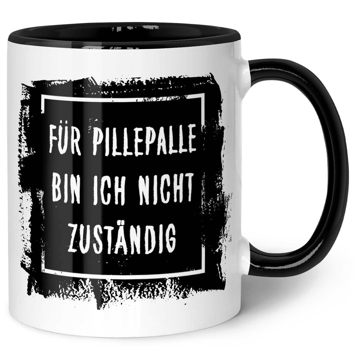 Tasse mit Spruch - "Für Pillepalle bin ich nicht zuständig"