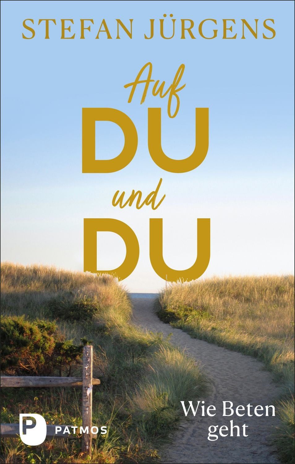 Auf du und du / Stefan Jürgens, Wie Beten geht