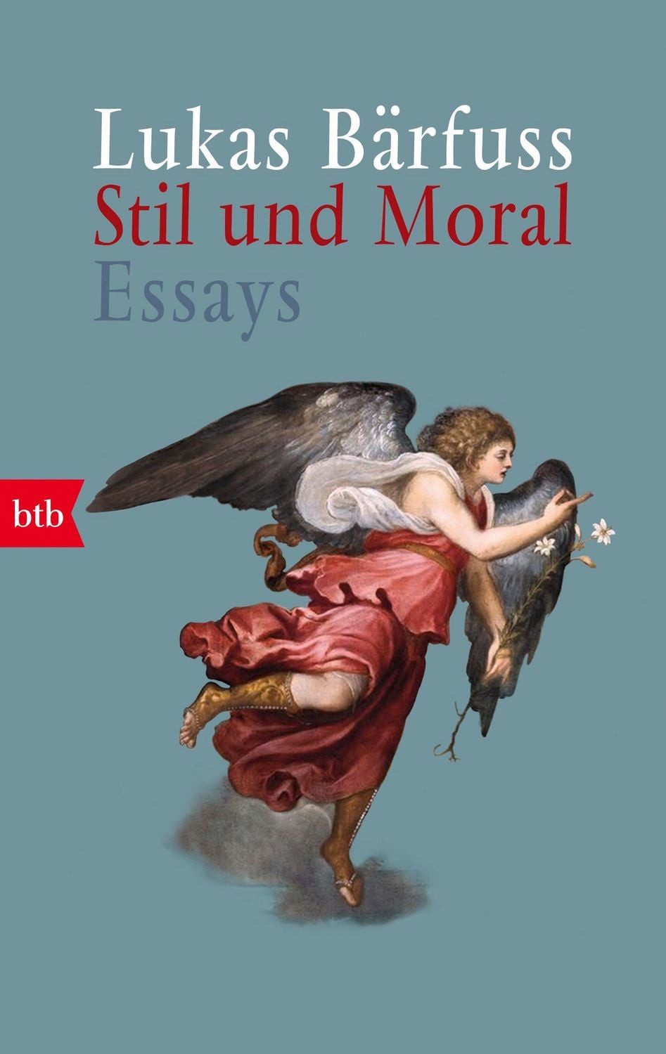 Stil und Moral / Lukas Bärfuss