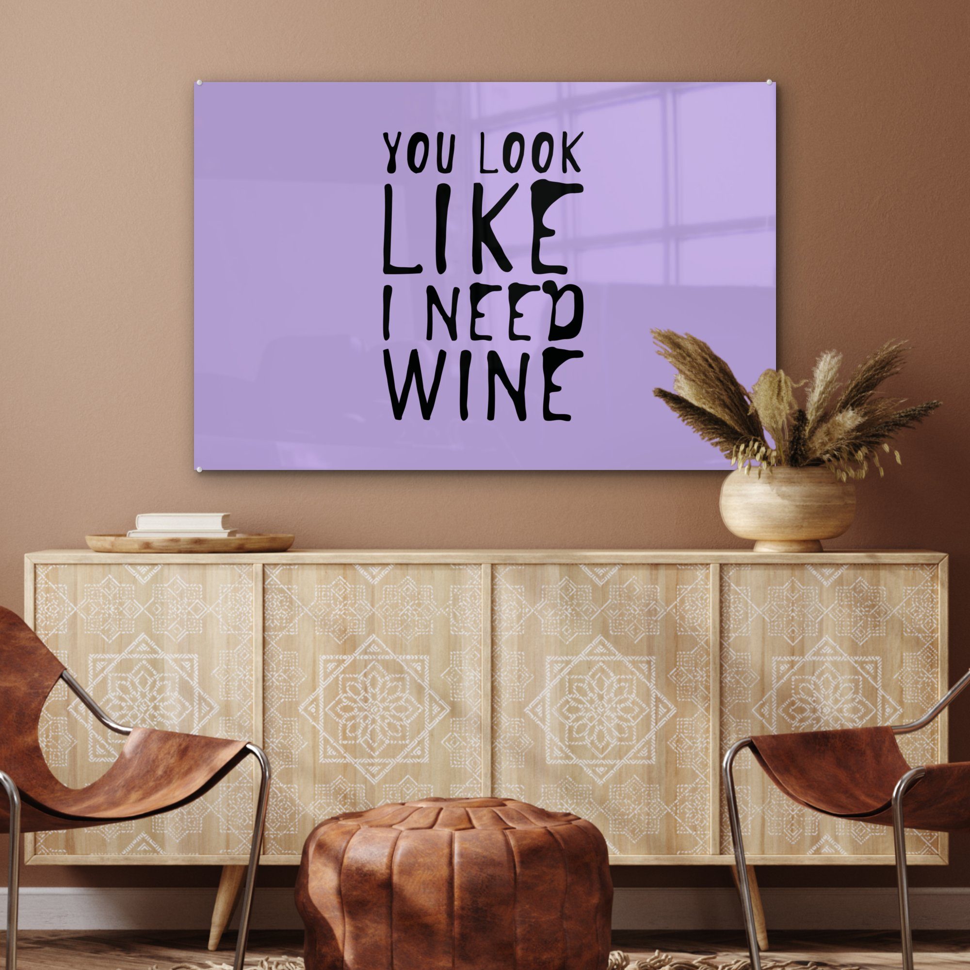 Schlafzimmer aus, St), (1 Acrylglasbild Zitat lila, vor bräuchte Acrylglasbilder als & siehst "Du einem Wohnzimmer MuchoWow Wein" ich