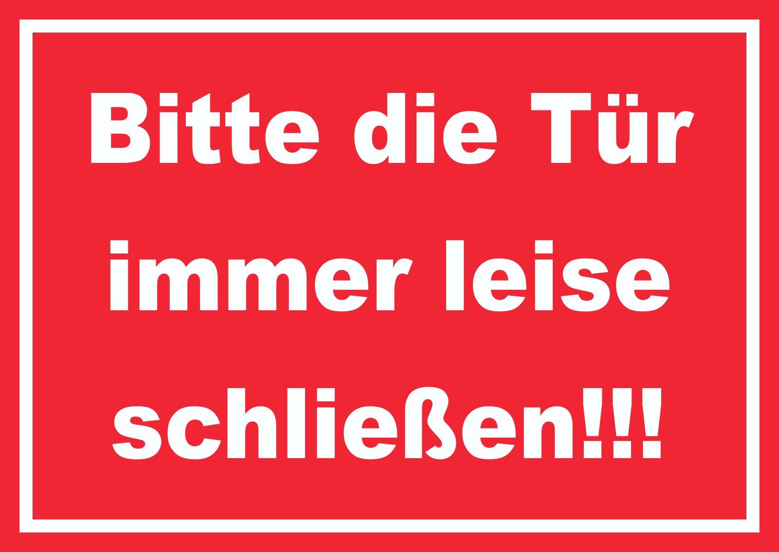 Hinweisschild Schild Bitte die Tür immer leise weiss-rot
