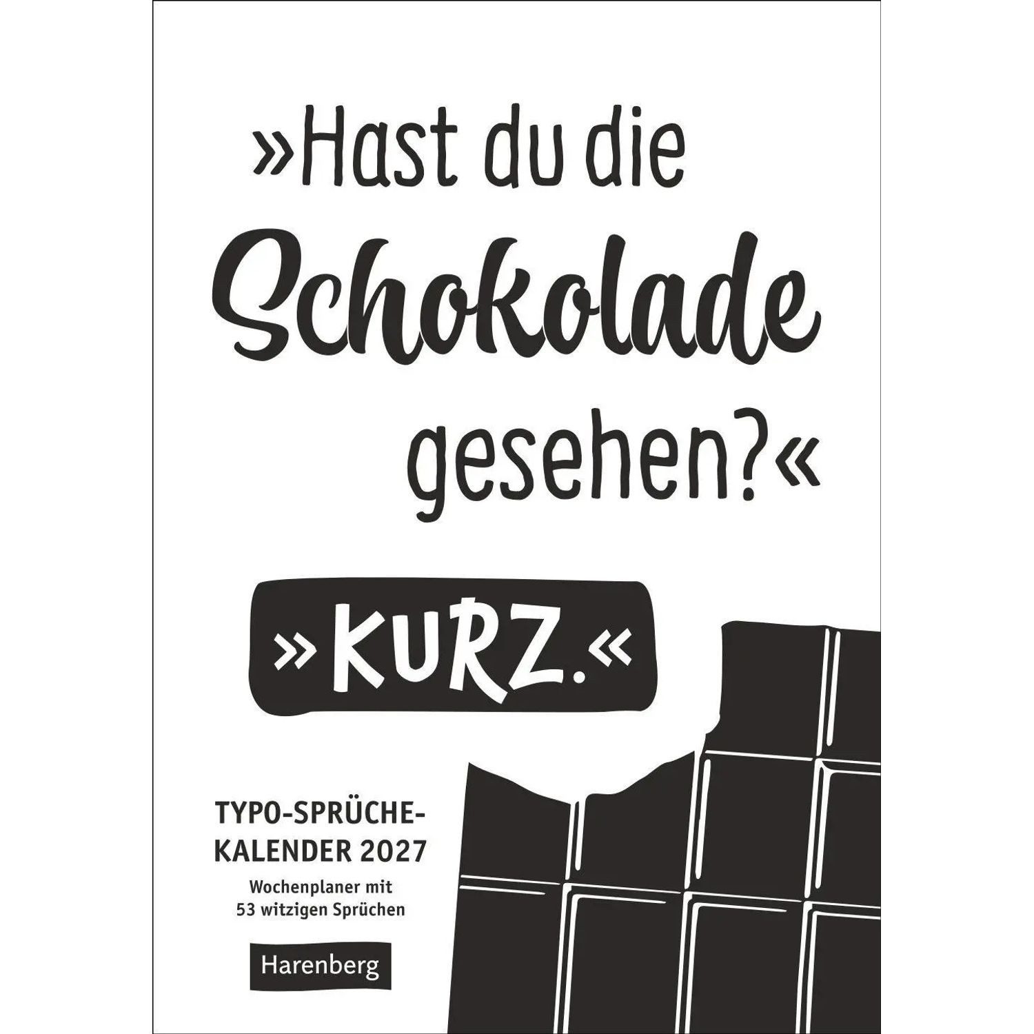 Harenberg Kalender Verlag Wandkalender Typo-Sprüche-Kalender s/w Wochenplaner 2027 - mit 53 witzigen Sprüchen