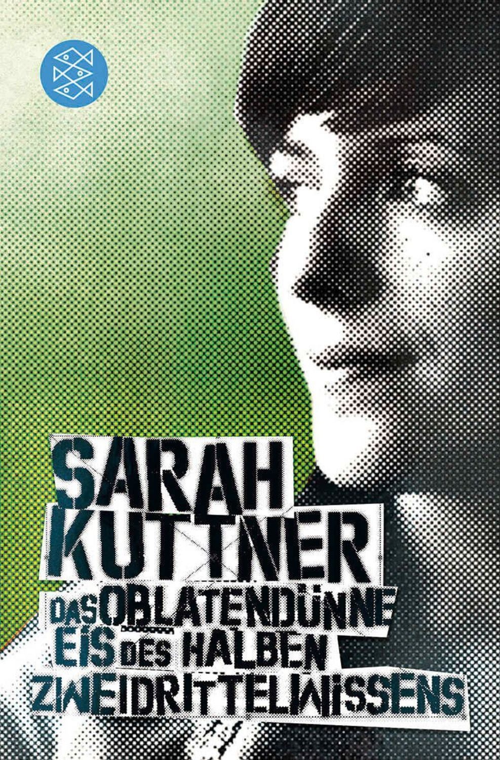 Das oblatendünne Eis des halben Zweidrittelwissens / Sarah Kuttner