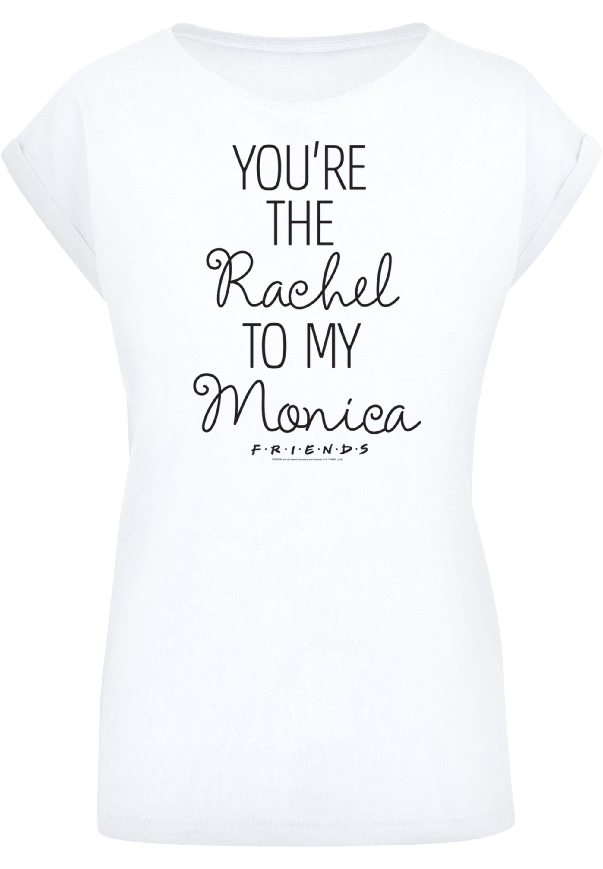 F4NT4STIC T-Shirt FRIENDS Youre The Rachel To My Monica Print