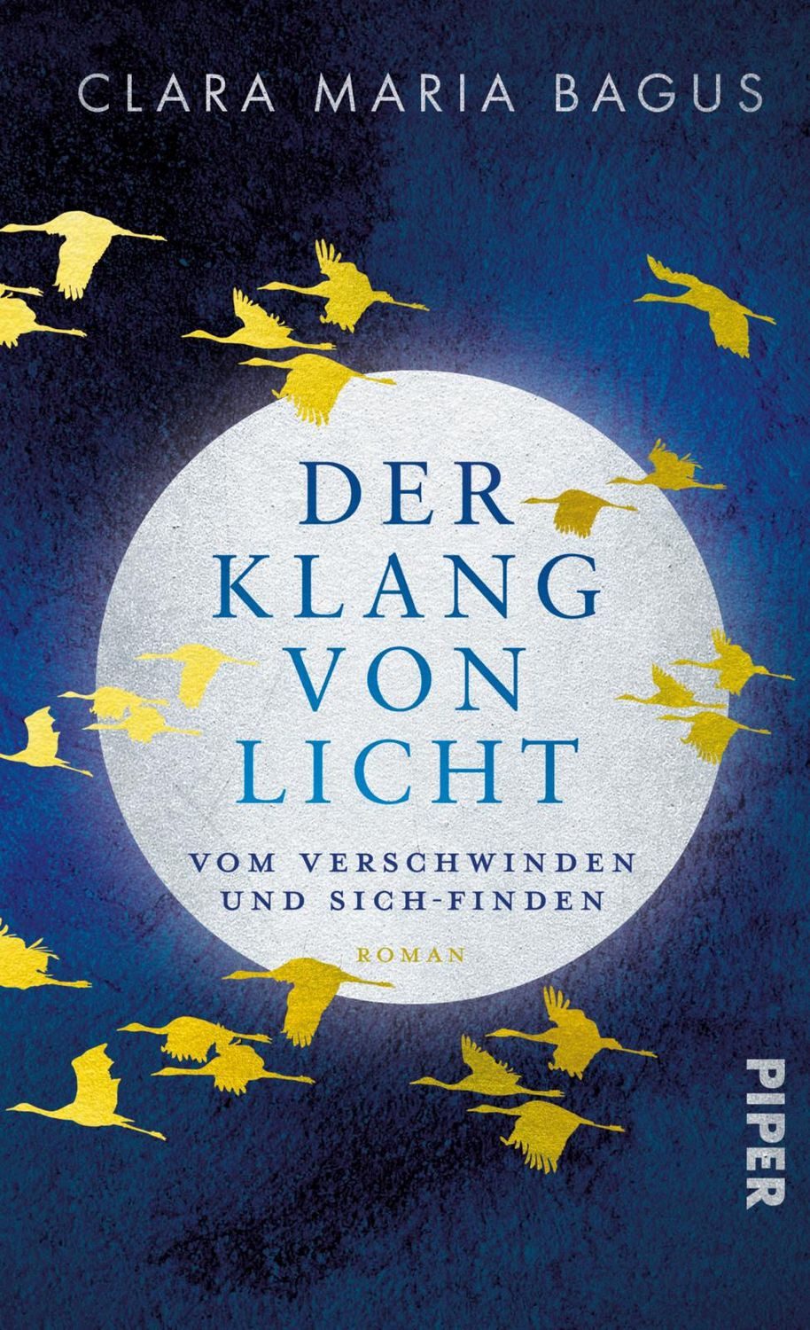 Der Klang von Licht / Clara Maria Bagus, Vom Verschwinden und Sich-Finden. Roman, Eine inspirierende Suche nach dem inneren Kompass