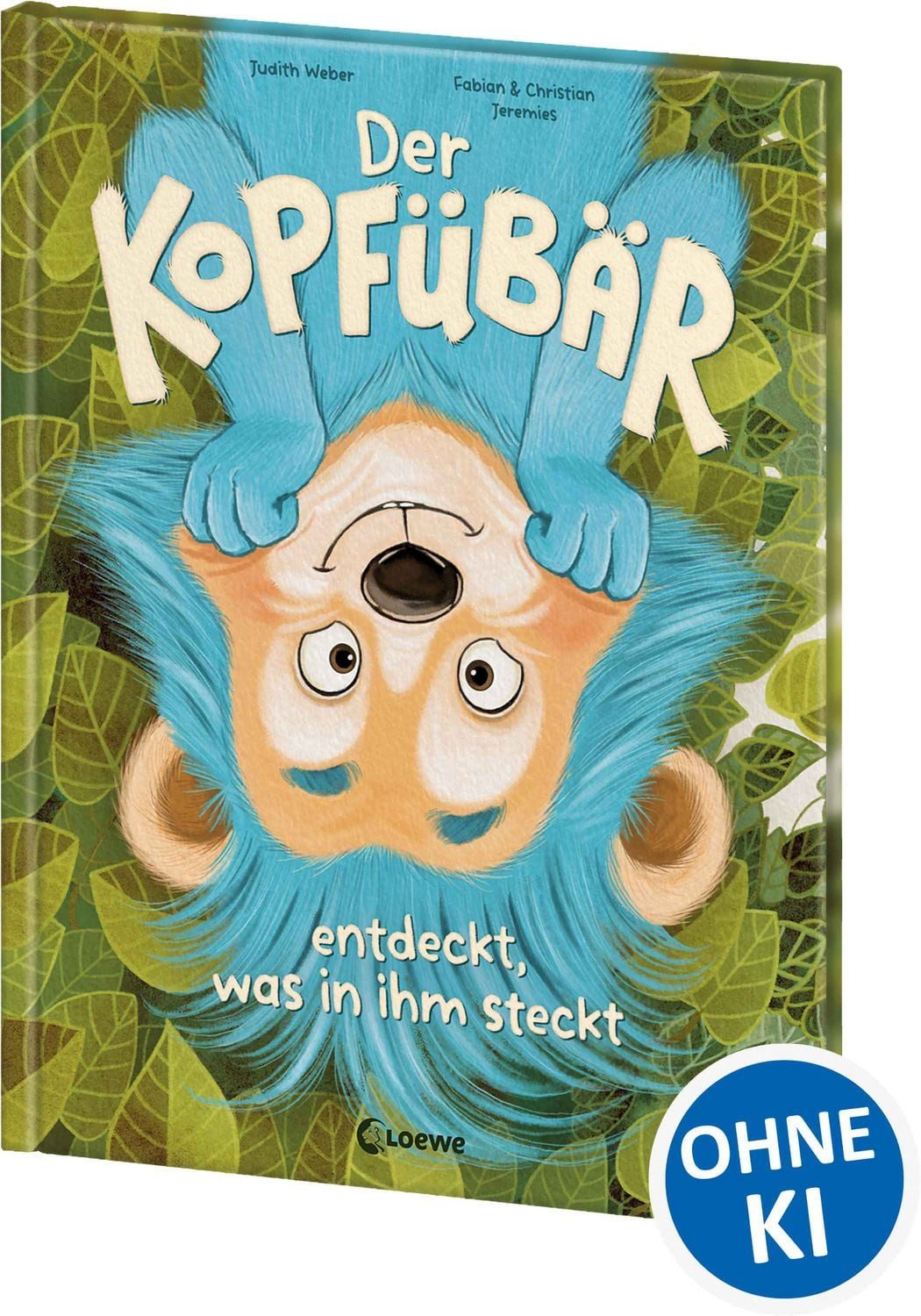 Der Kopfübär entdeckt, was in ihm steckt / Judith Weber
