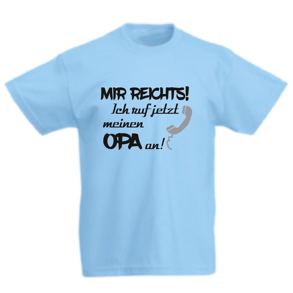 G-graphics T-Shirt Mir reichts! Ich ruf jetzt meinen Opa an! Kinder T-Shirt mit Spruch / Statement
