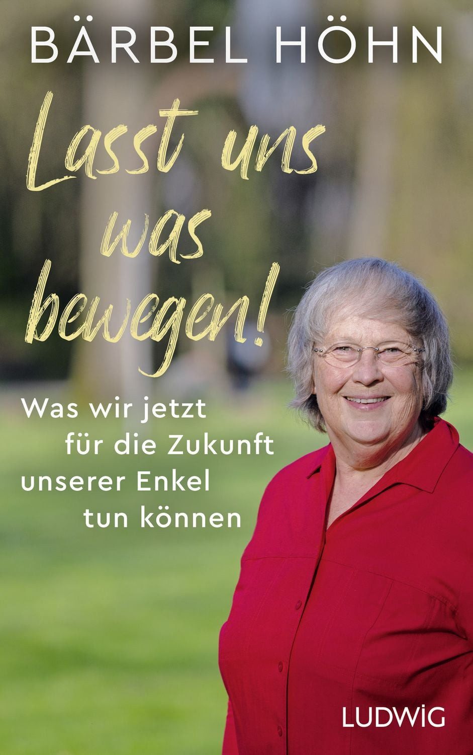 Sachbuch Lasst uns was bewegen! Was wir jetzt für die Zukunft unserer Enkel tun Bärbel Höhn