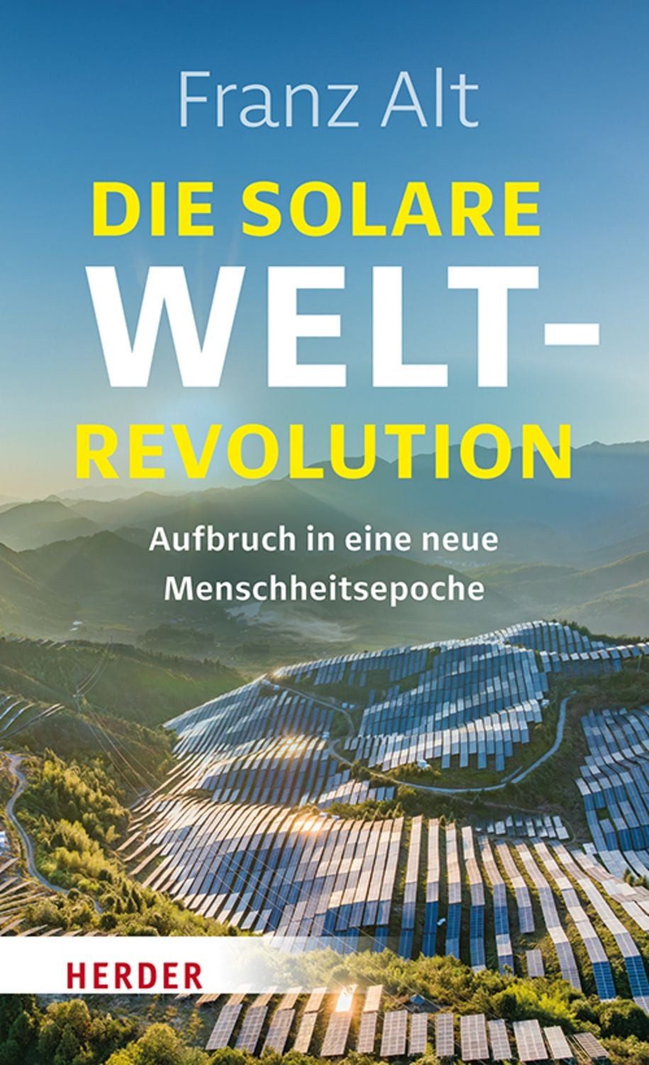 Die solare Weltrevolution / Franz Alt