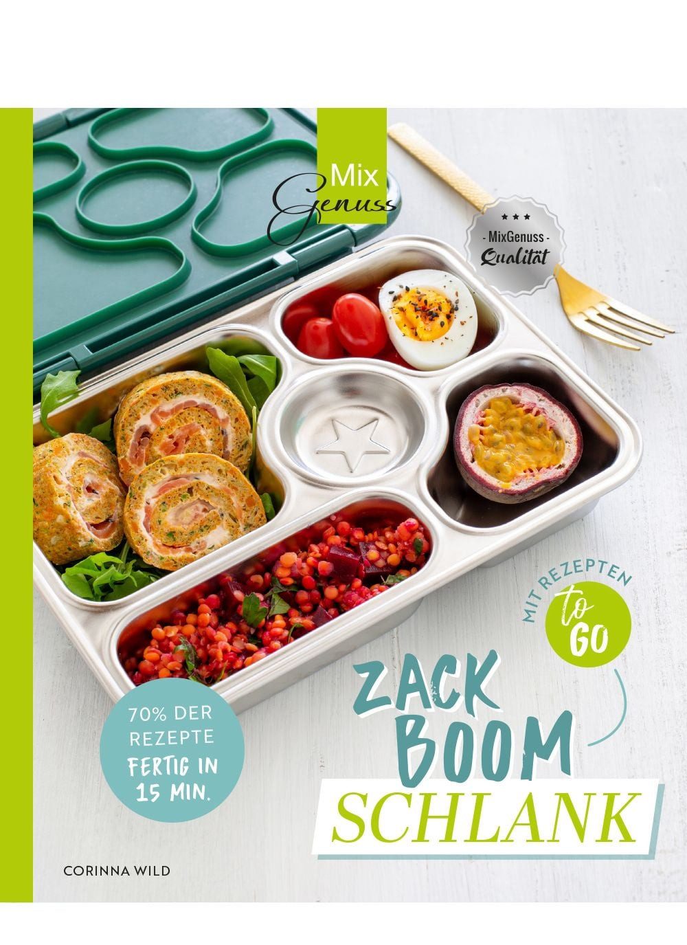 Zack Boom Schlank / Corinna Wild, Schnelle und leichte Gerichte - mit und ohne Thermomix