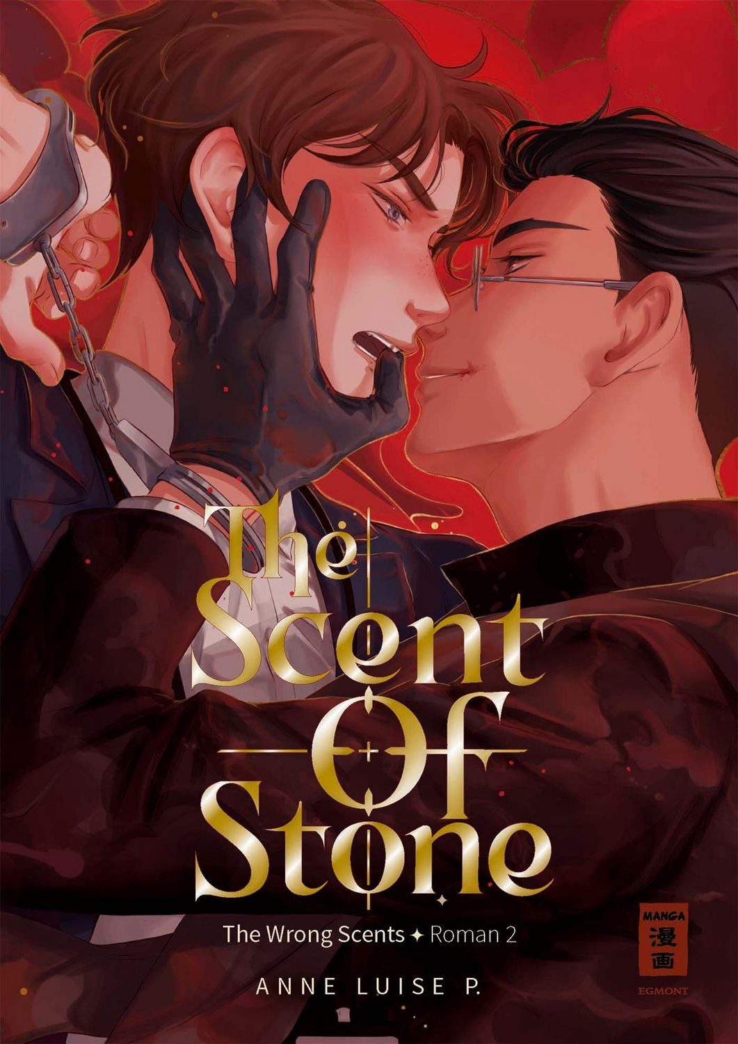 The Scent of Stone (The Wrong Scents: Roman 2) / Anne Luise P.