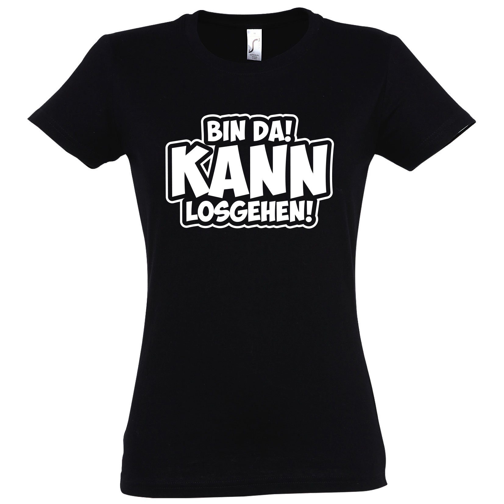 Youth Designz T-Shirt BIN DA! Kann Los Gehen! Damen Shirt mit Motivation Spruch