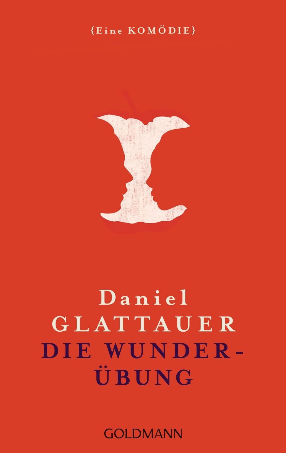 Die Wunderübung / Daniel Glattauer