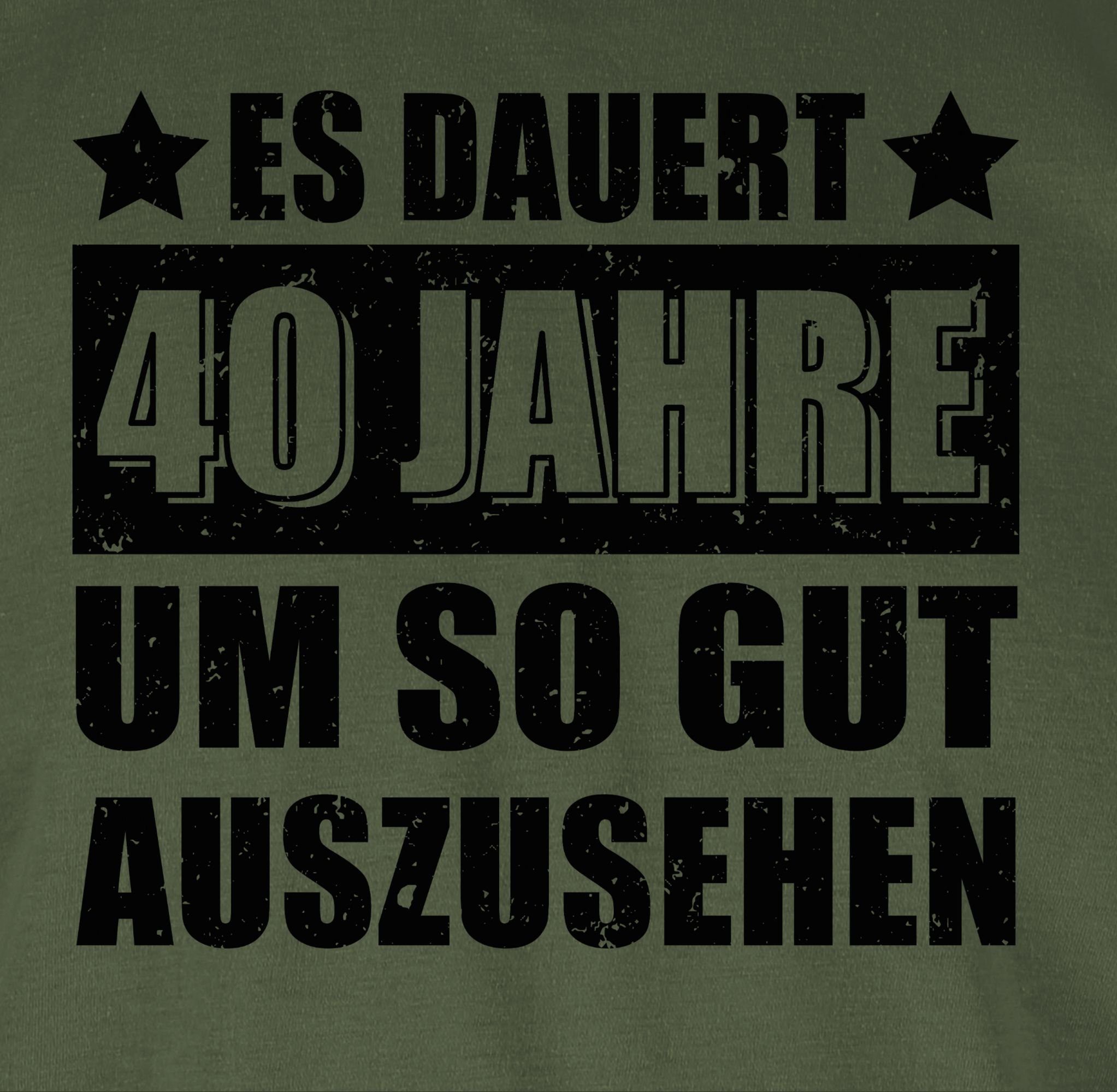 Shirtracer T-Shirt Es dauert 40. 2 Grün Jahre um vierzig Geburtstag schwarz so gut auszusehen Army