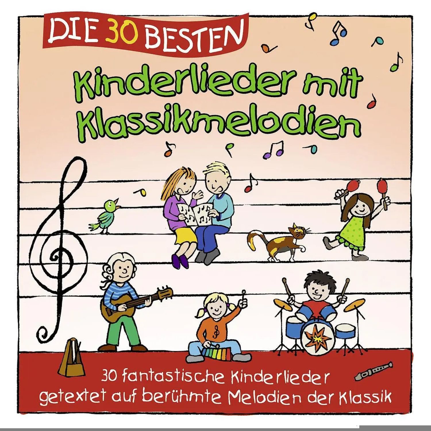 Hörspiel Die 30 besten Kinderlieder mit Klassikmelodien